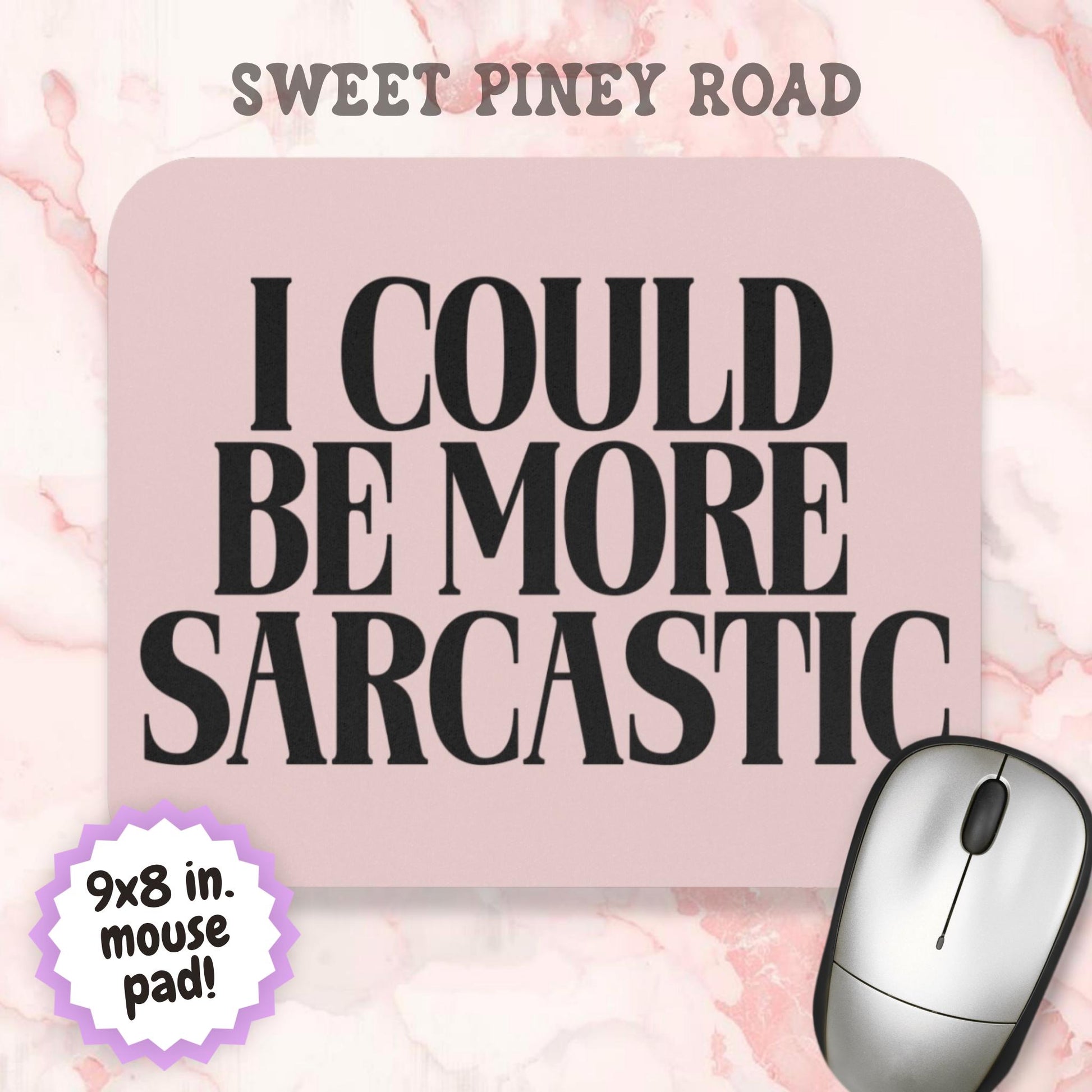 I Could Be More Sarcastic Mouse Pad, Funny Sarcastic Desk Accessory, Office Humor Gift for Coworkers, Snarky Quote Decor