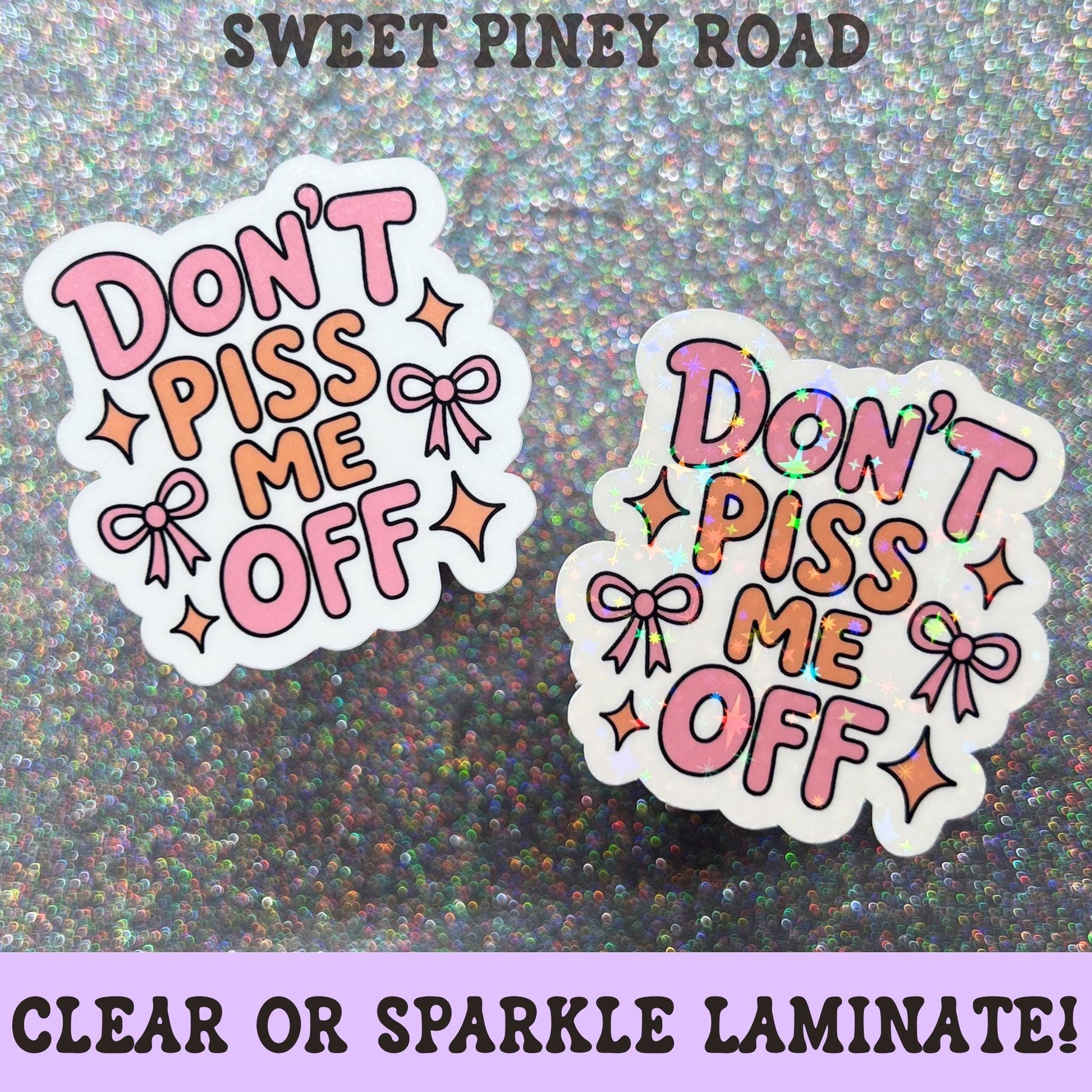 Cute pastel sticker featuring the phrase Don't Piss Me Off in pink and peach lettering with decorative bows and sparkles.
