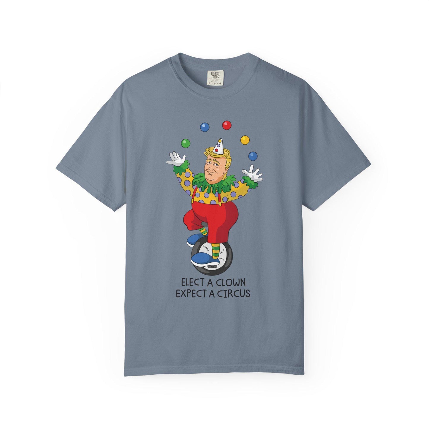 Elect A Clown Expect A Circus Shirt, Anti Trump Political Humor Tee, Funny FDT Political Satire Graphic T-Shirt