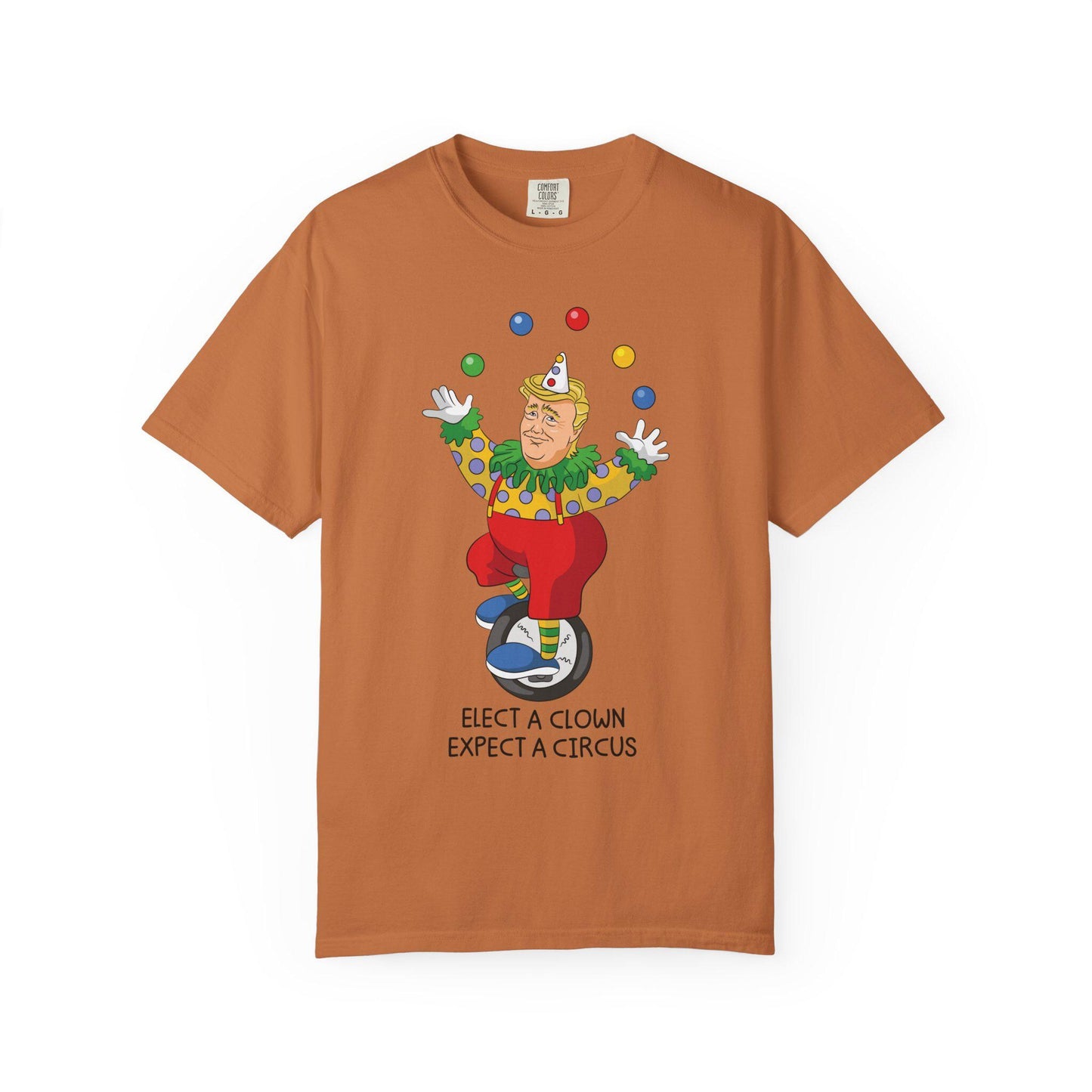 Elect A Clown Expect A Circus Shirt, Anti Trump Political Humor Tee, Funny FDT Political Satire Graphic T-Shirt