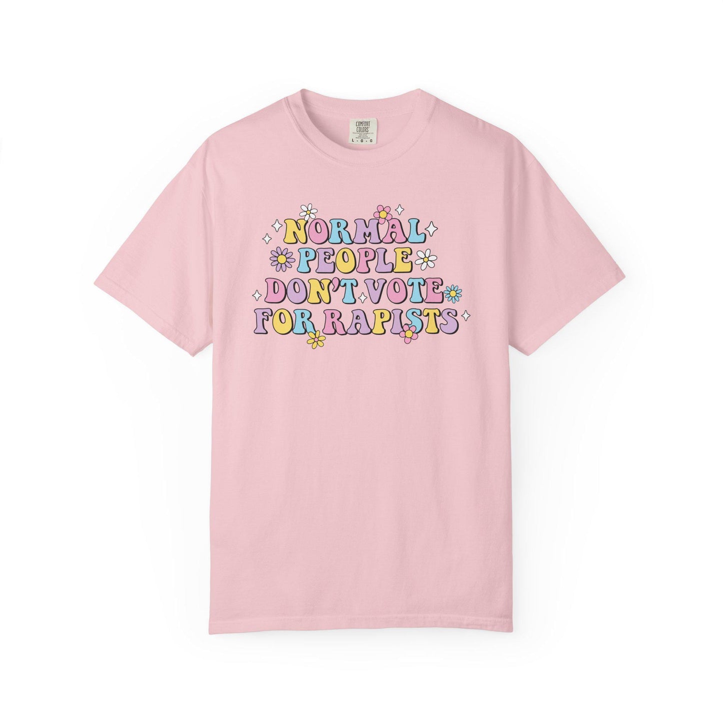 Normal People Don't Vote For R*pists Shirt, Anti Trump Political Humor Tee, Funny Anti MAGA FDT Graphic T-Shirt