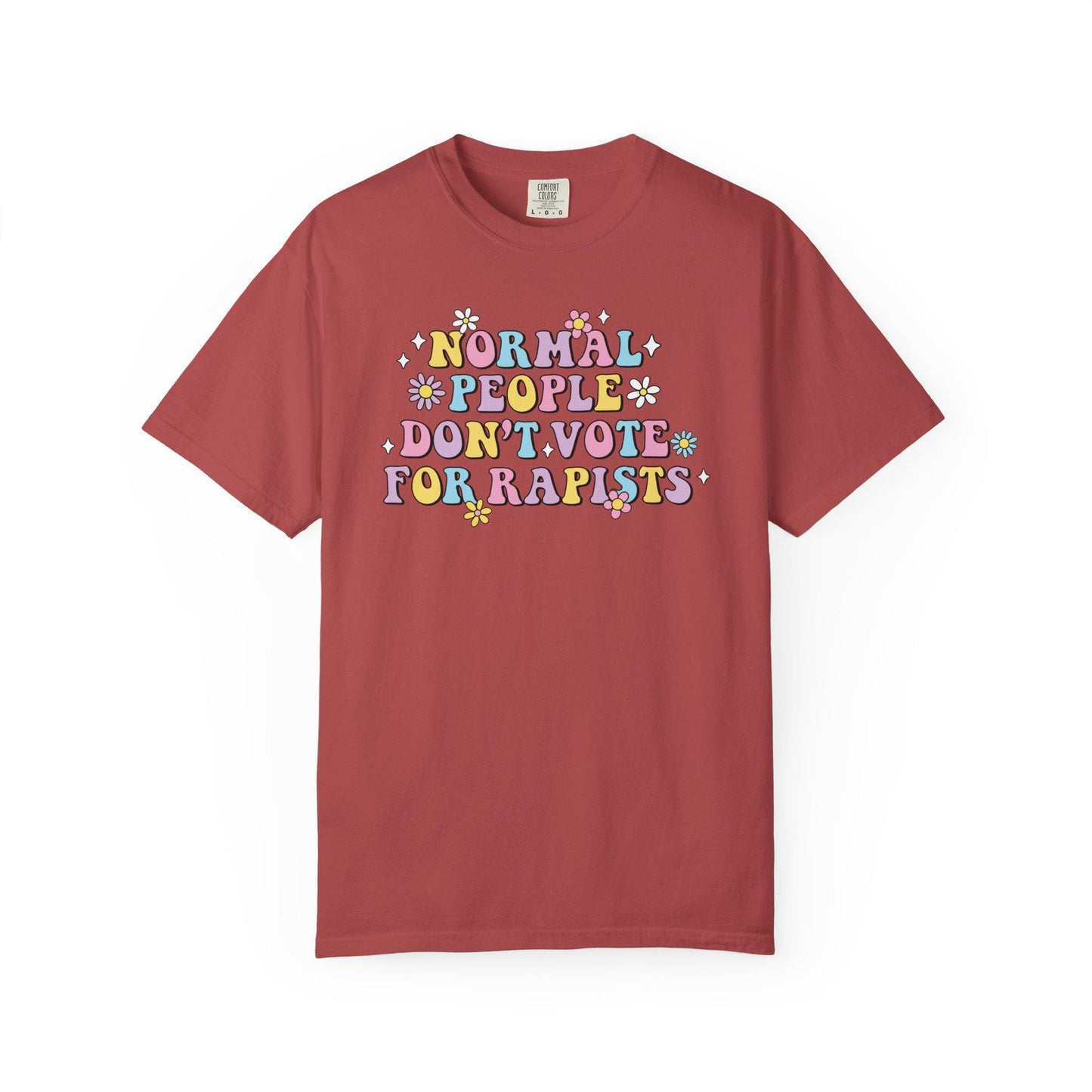 Normal People Don't Vote For R*pists Shirt, Anti Trump Political Humor Tee, Funny Anti MAGA FDT Graphic T-Shirt