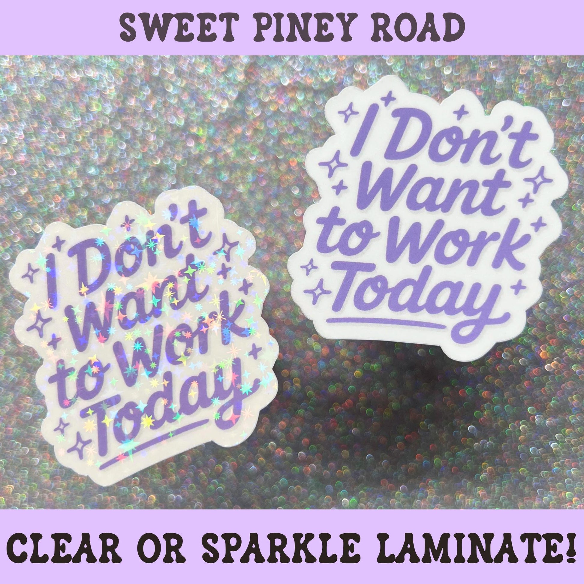 Funny work humor sticker featuring the phrase I Don't Want To Work Today in lavender script lettering with decorative sparkles.