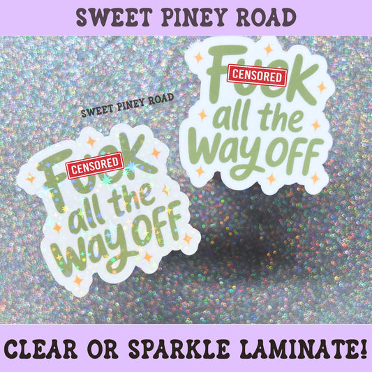 Sage green typography sticker featuring the phrase Fuck All The Way Off with small decorative stars.