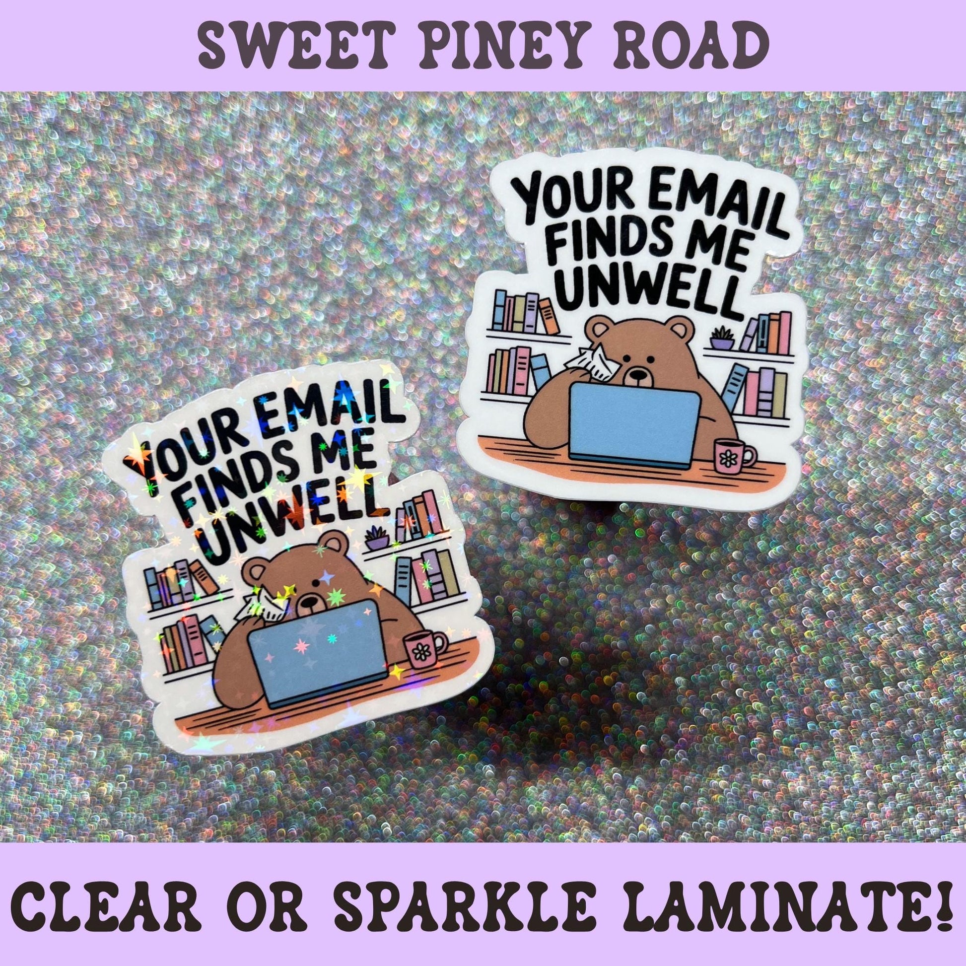 Funny office humor sticker featuring a stressed bear working on a laptop with the phrase "Your Email Finds Me Unwell."