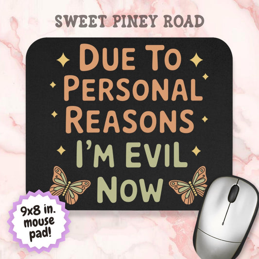 Funny I'm Evil Now Mouse Pad, Hilarious Snarky Butterfly Office Decor