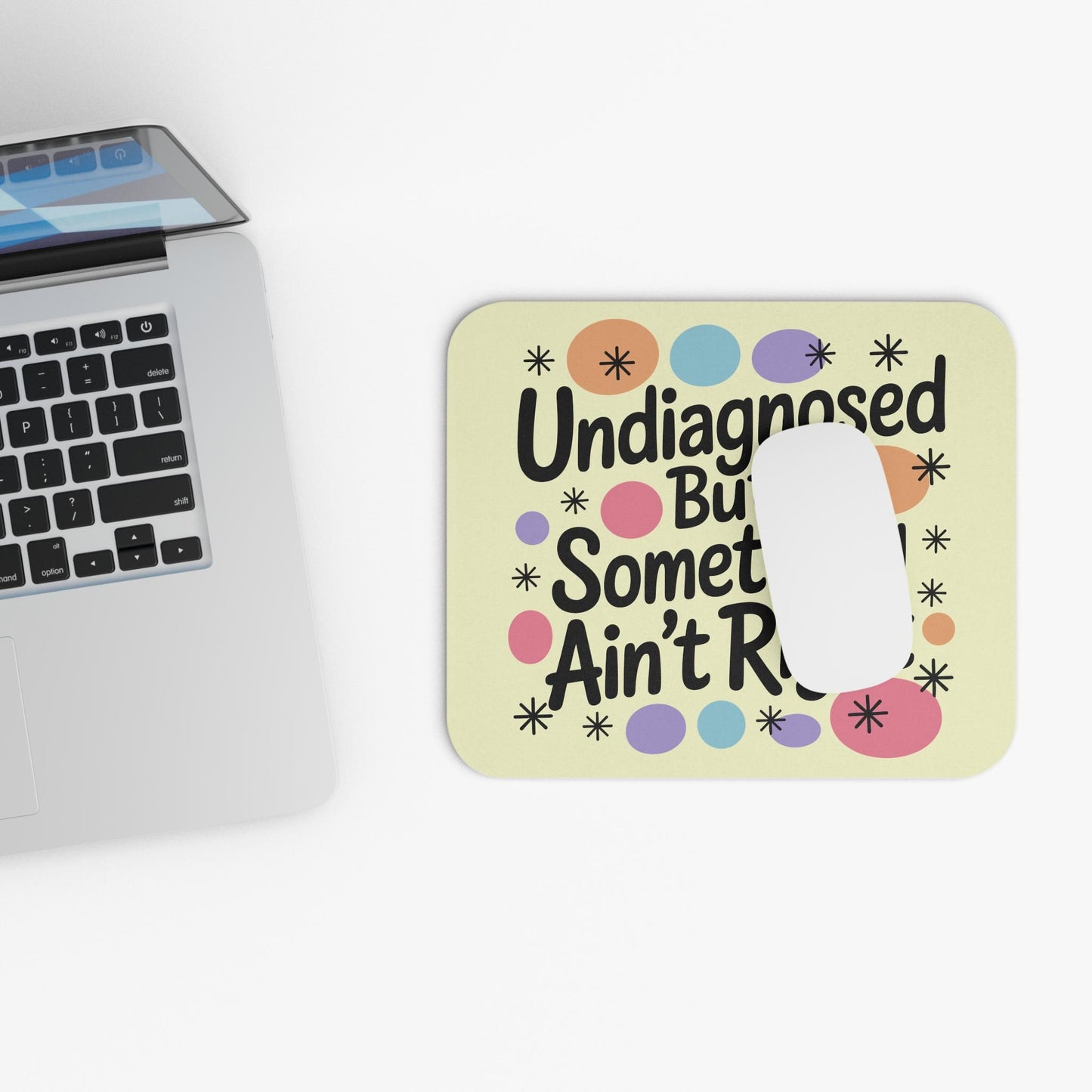 Undiagnosed But Something Aint Right Mouse Pad, Hilarious ADHD ADD Autism Office Decor, Mental Health Matters Gift Idea