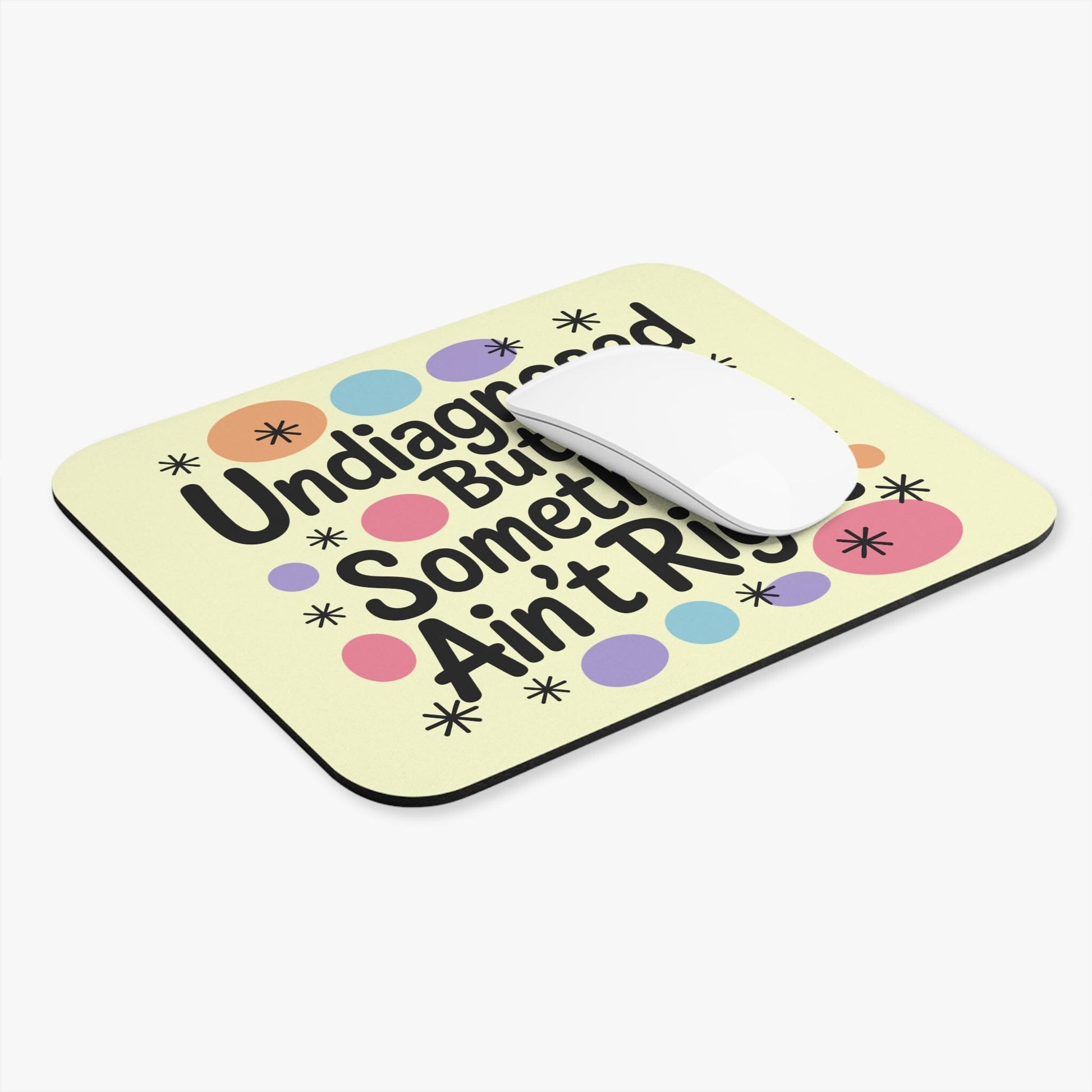 Undiagnosed But Something Aint Right Mouse Pad, Hilarious ADHD ADD Autism Office Decor, Mental Health Matters Gift Idea