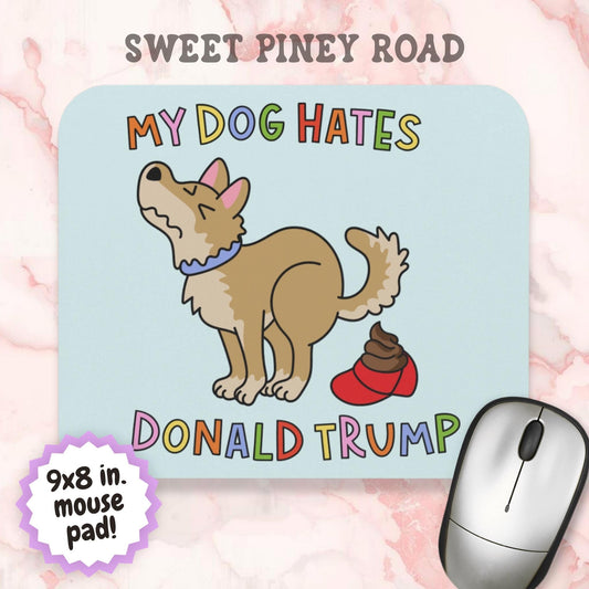 Funny My Dog Hates Donald Trump Mouse Pad, Cute FDT Office Decor