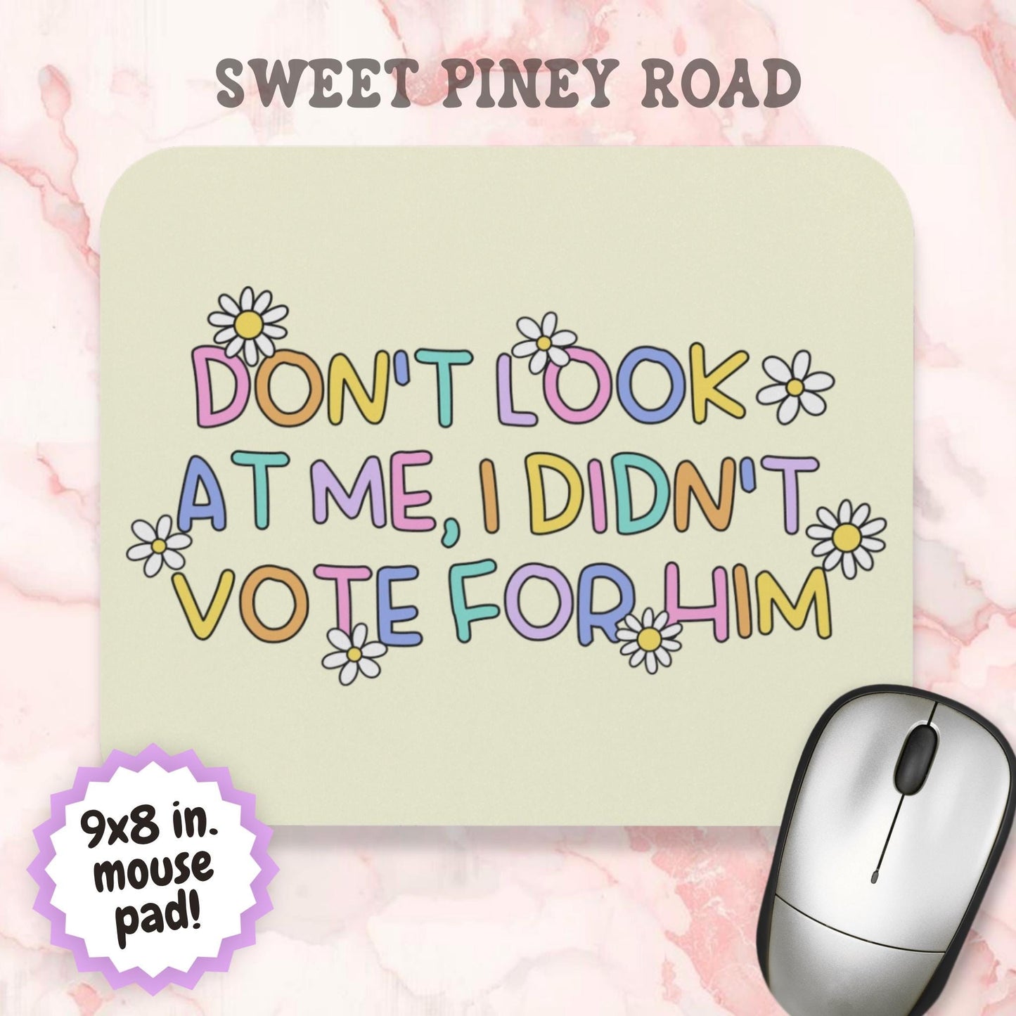 I Didn't Vote For Him Mouse Pad, Cute Pastel Flowers FDT Office Decor, Anti-Trump Gift Ideas