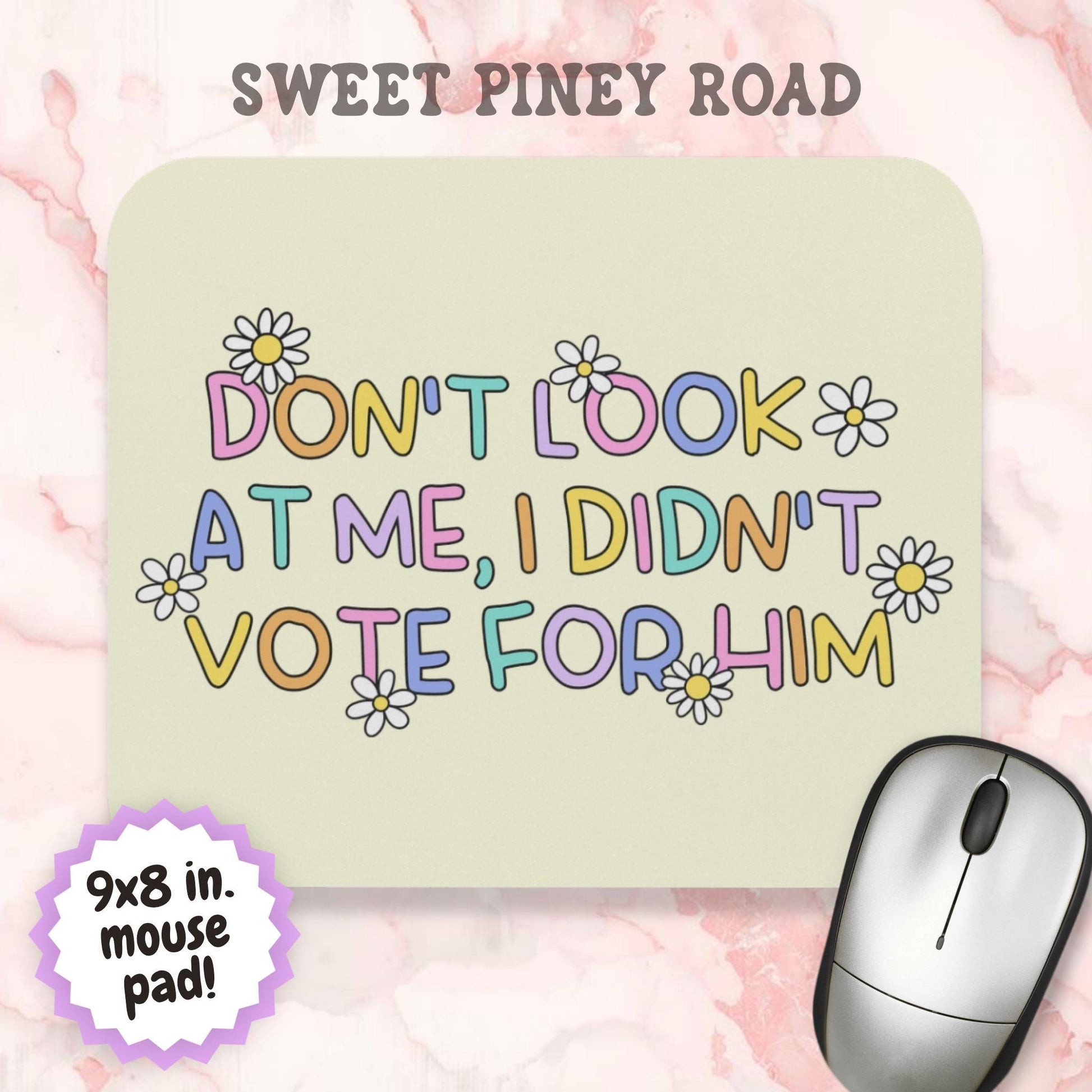 I Didn't Vote For Him Mouse Pad, Cute Pastel Flowers FDT Office Decor, Anti-Trump Gift Ideas