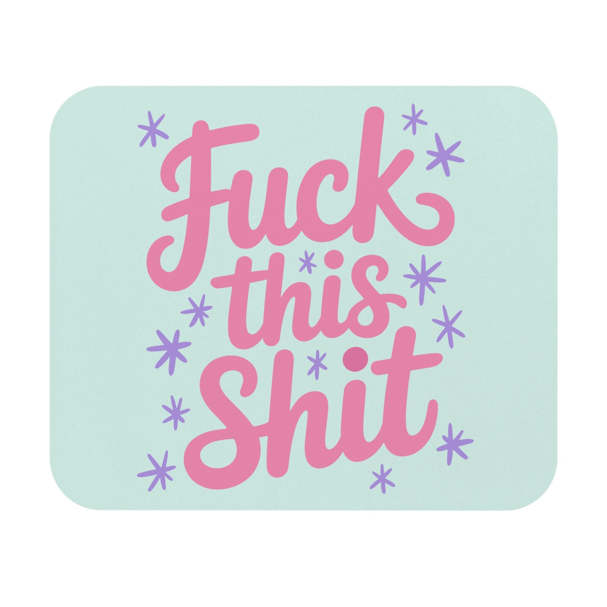 F*ck This Sh*t Mouse Pad, Hilarious Snarky Office Humor, Coworker Gag Gift