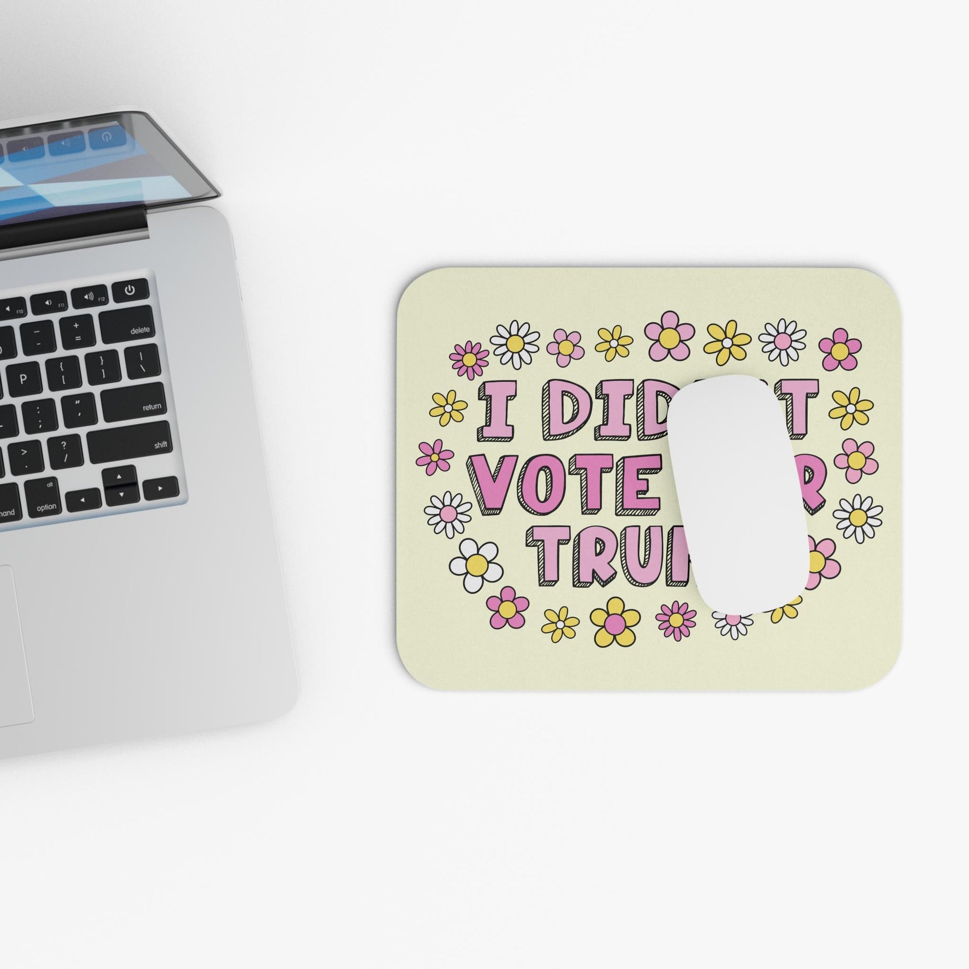 I Didn't Vote For Trump Mouse Pad, Anti-MAGA FDT Cute Office Gift For Liberal