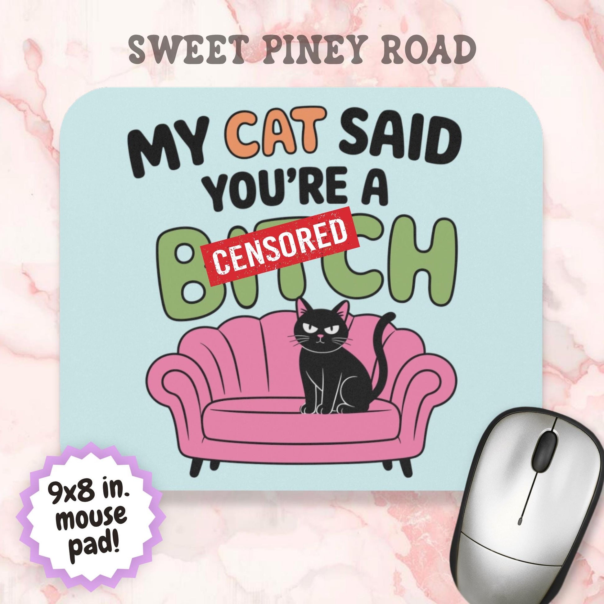 My Cat Said You're A B*tch Mouse Pad, Hilarious Snarky Kitty Office Humor