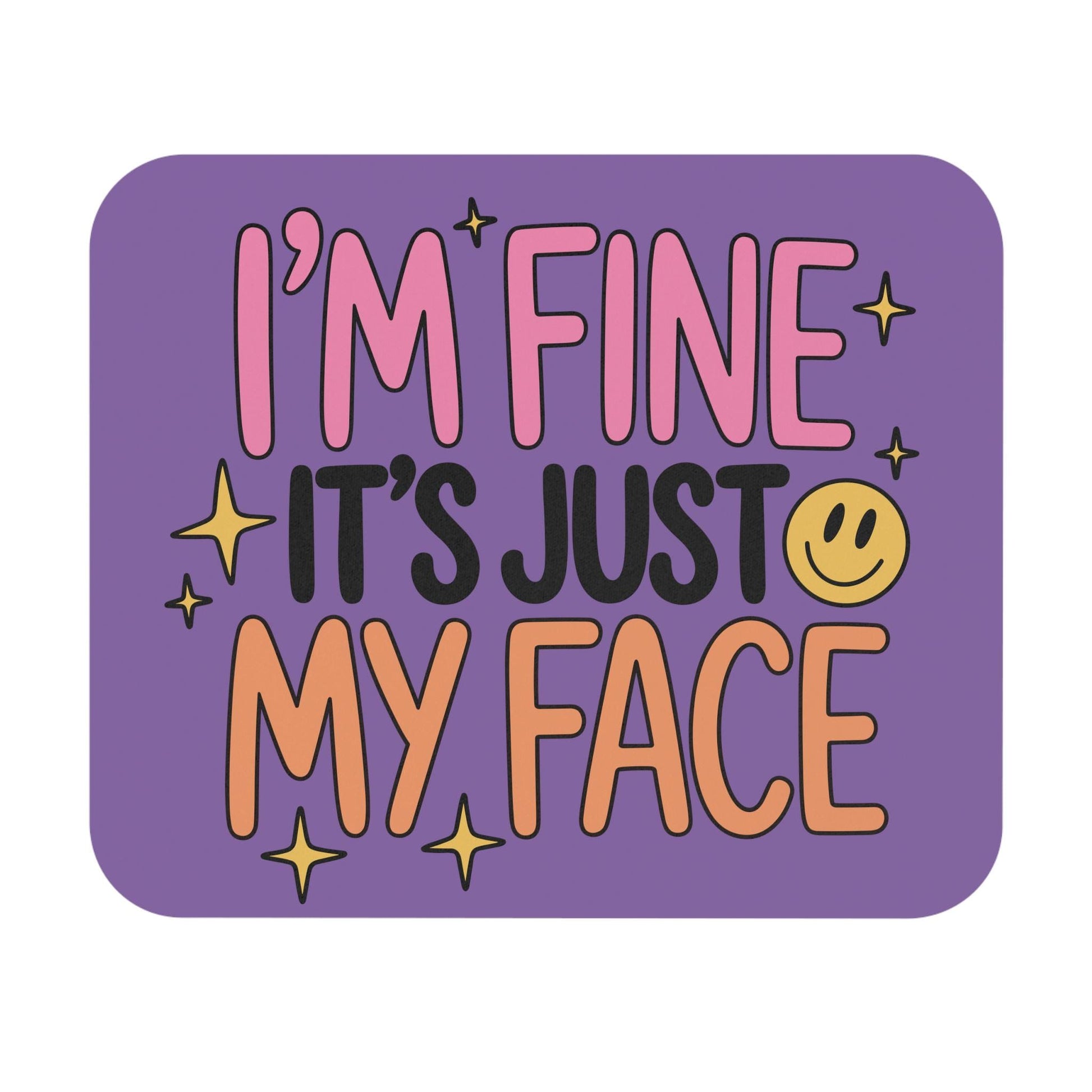 I'm Fine It's Just My Face Funny Mouse Pad, Hilarious Snarky Office Humor, RBF Resting B*tch Face