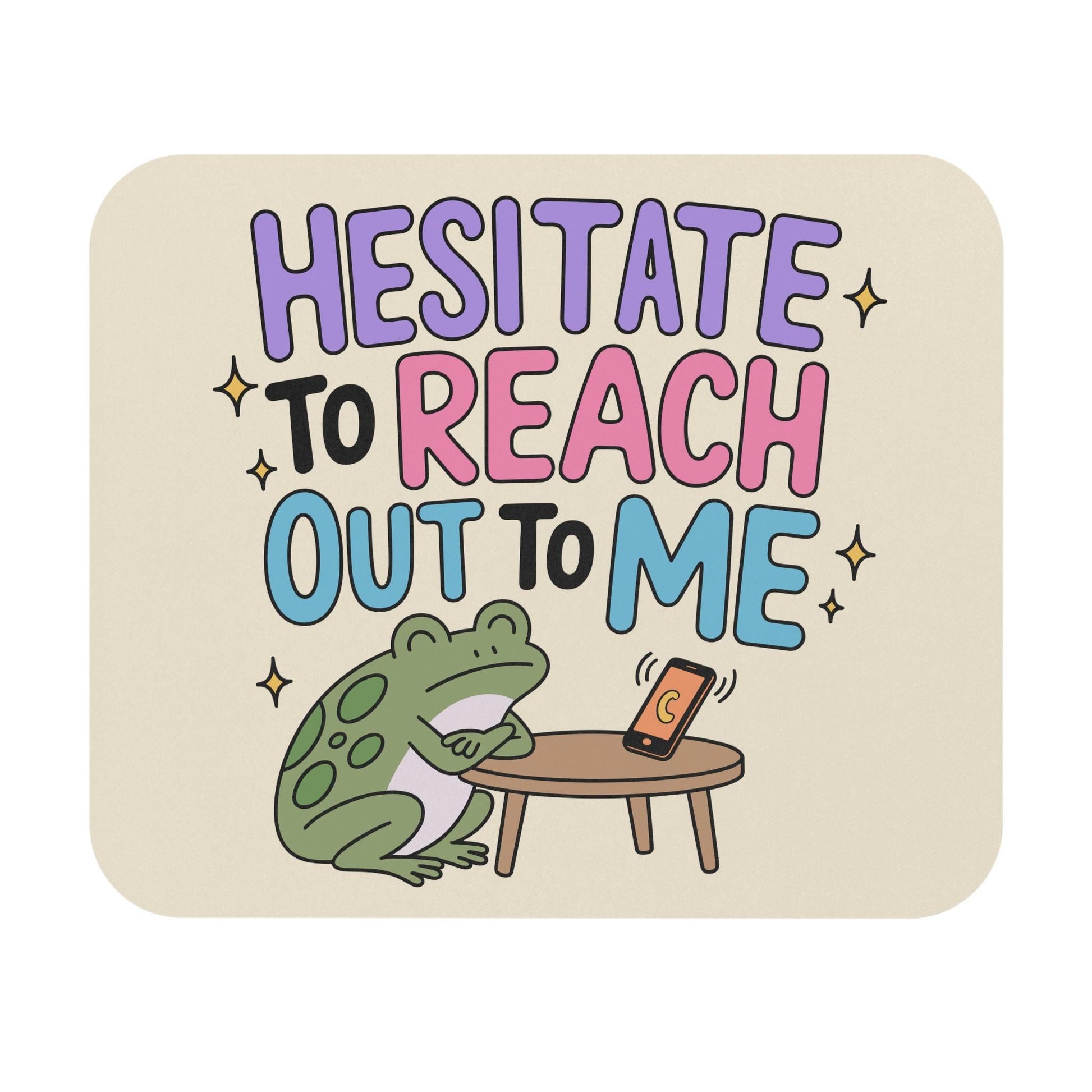Hesitate to Reach Out to Me Mouse Pad, Funny Introvert Desk Accessory, Social Anxiety Humor Gift, Frog Lover Office Decor, Anti Social Gift