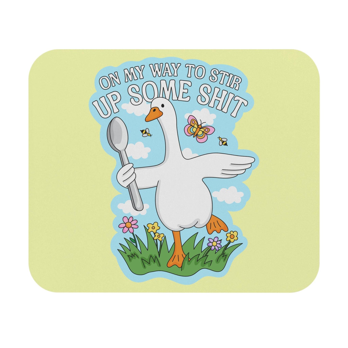 On My Way to Stir Up Some Shit Mouse Pad, Funny Goose Desk Accessory, Chaotic Goose Humor Gift, Unhinged Desk Decor, Silly Goose Gift
