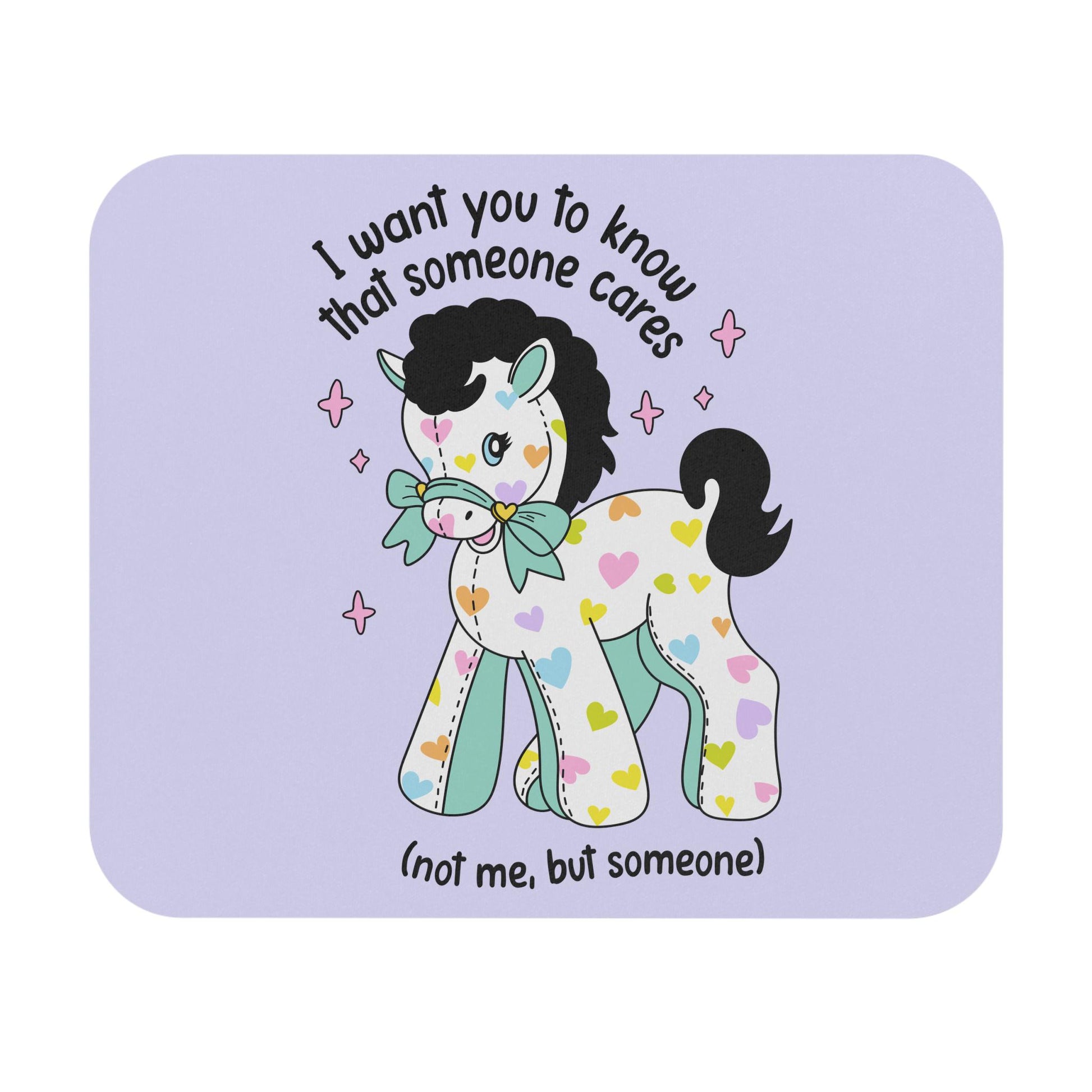 Someone Cares Not Me Mouse Pad, Funny Pony Desk Accessory, Sarcastic Friendship Gift, Cute Petty Humor Office Decor