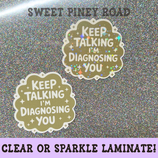 Funny I'm Diagnosing You Sticker, Snarky Mental Health Humor