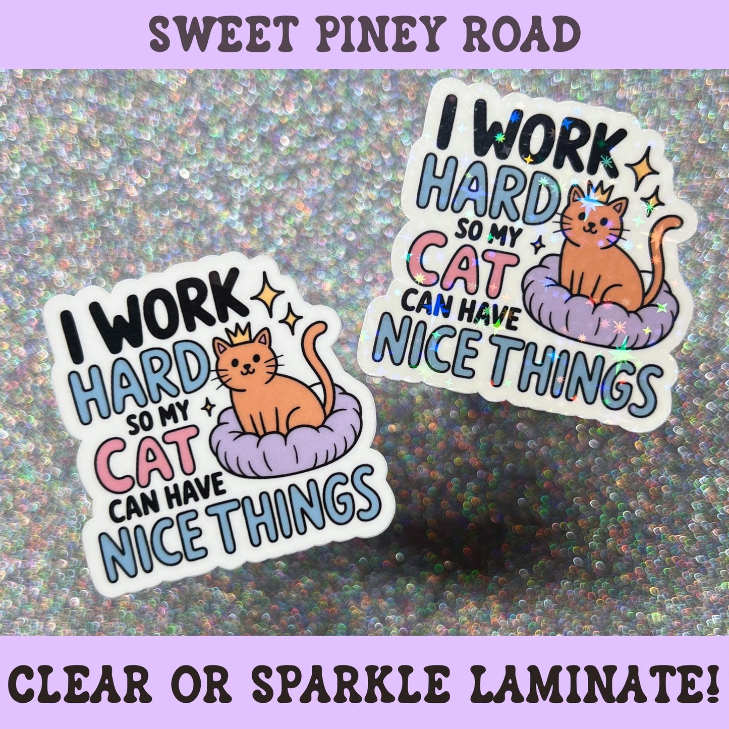 Cute orange cat sticker featuring the phrase "I Work Hard So My Cat Can Have Nice Things," perfect for cat lovers, cat moms, pet parents, and funny cat humor fans.
