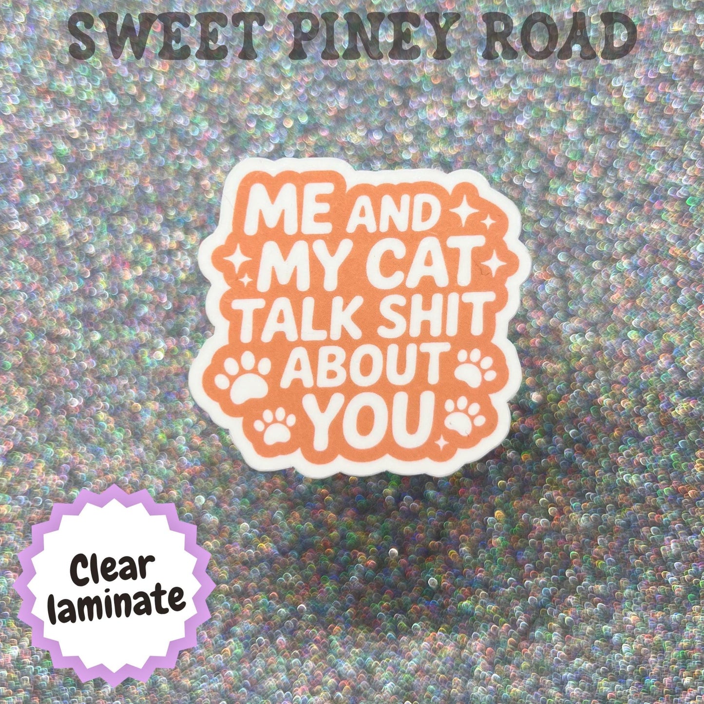 Me And My Cat Talk Sh*t About You Sticker, Funny Cat Stickers, Cat Lover Gift, Sarcastic Cat Humor, Cat Mom Gift, Pet Parent Accessory