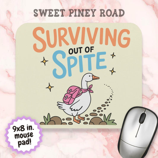 Surviving Out of Spite Mouse Pad, Funny Goose Desk Accessory, Mental Health Humor Gift, Chaotic Motivation Desk Decor, Unhinged Goose Gift