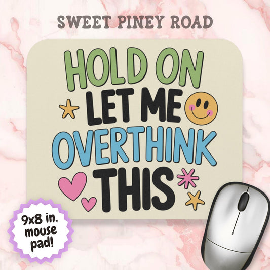 Hold On Let Me Overthink This Mouse Pad, Funny Anxiety Desk Accessory, Mental Health Humor Gift, Introvert Office Decor, Overthinker Gift