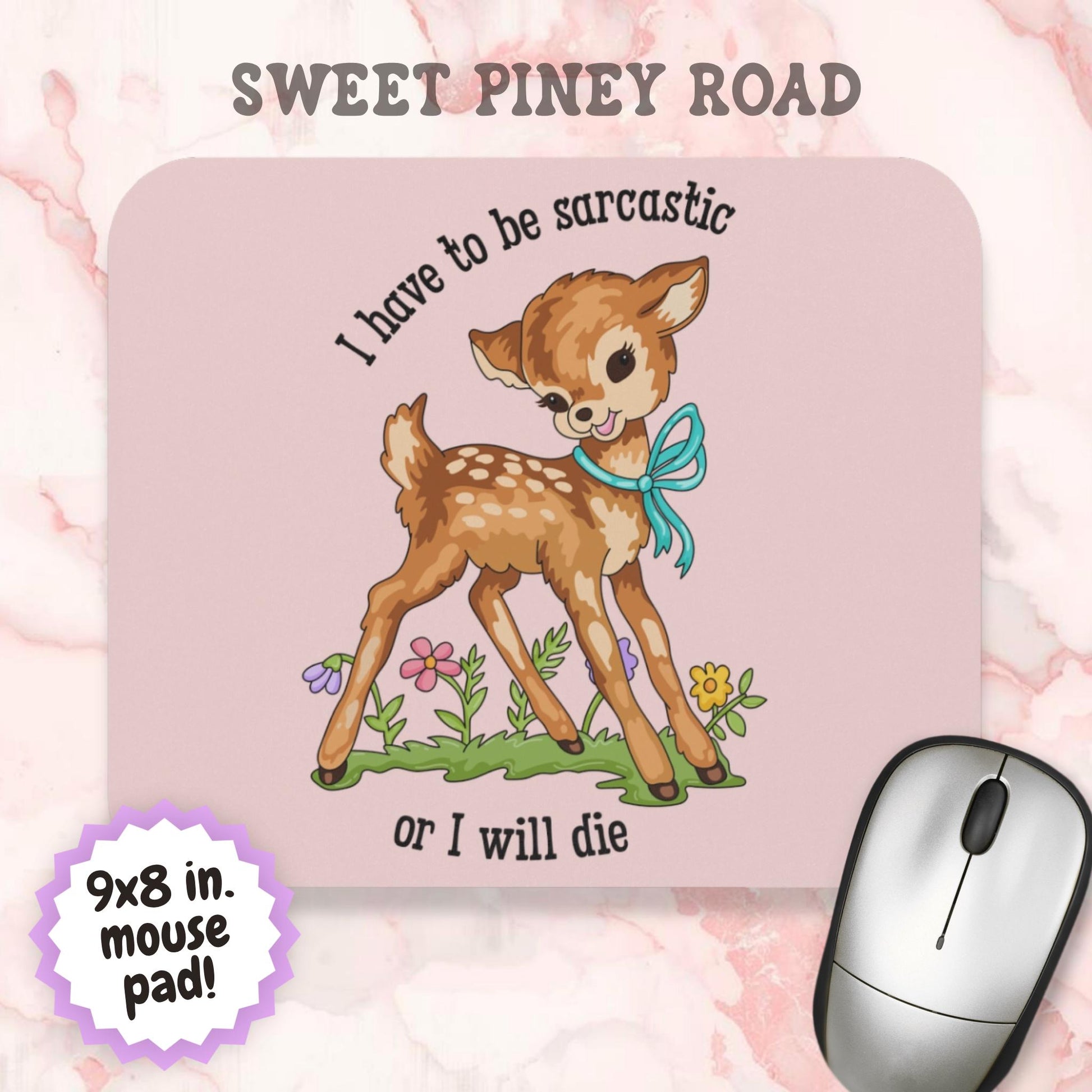 I Have to Be Sarcastic or I Will Die Mouse Pad, Funny Deer Desk Accessory, Sarcasm Humor Gift, Cute Snarky Woodland Desk Decor