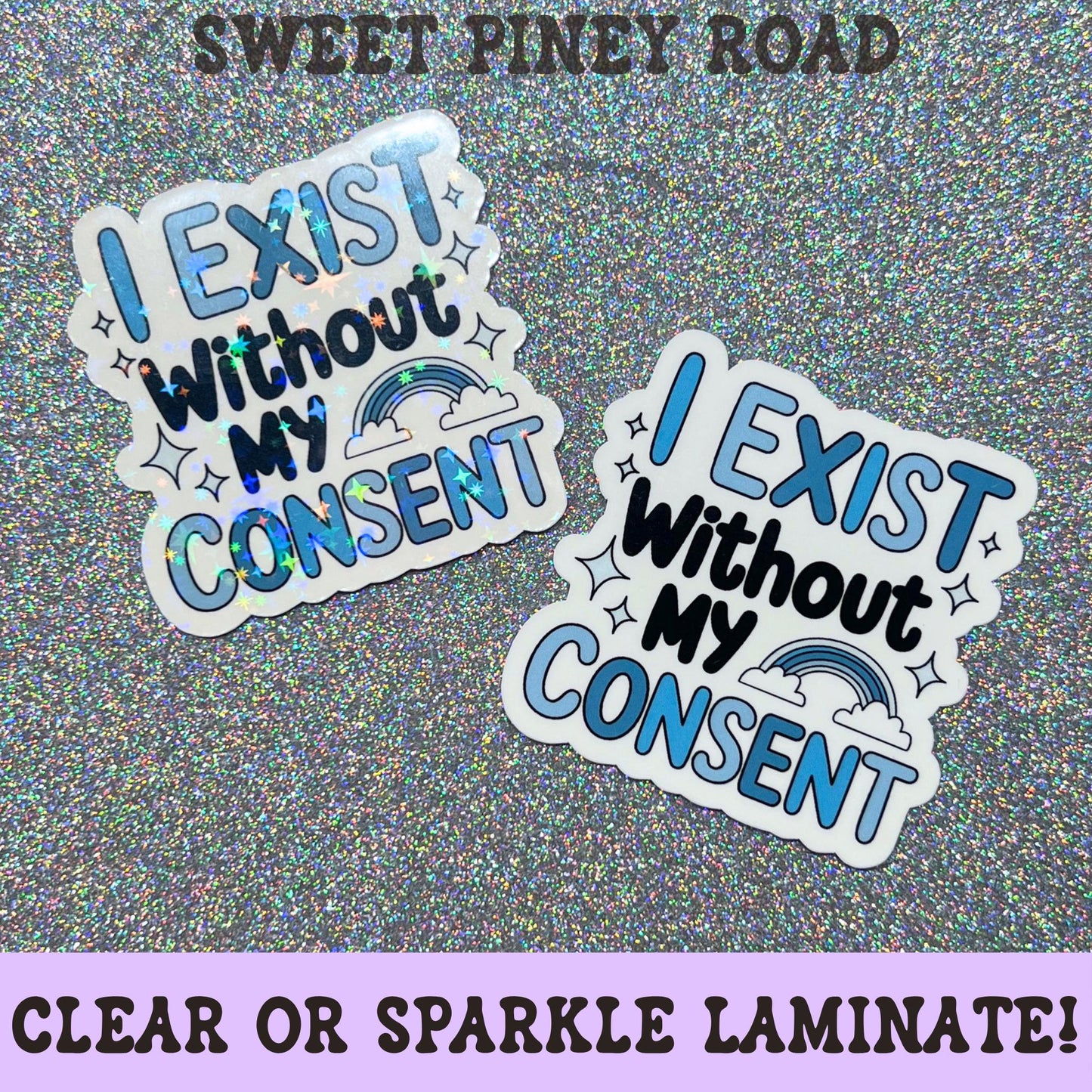 I Exist Without My Consent Sticker, Funny Existential Sticker, Sarcastic Mental Health Humor, Introvert Decal, Anxiety Humor Gift