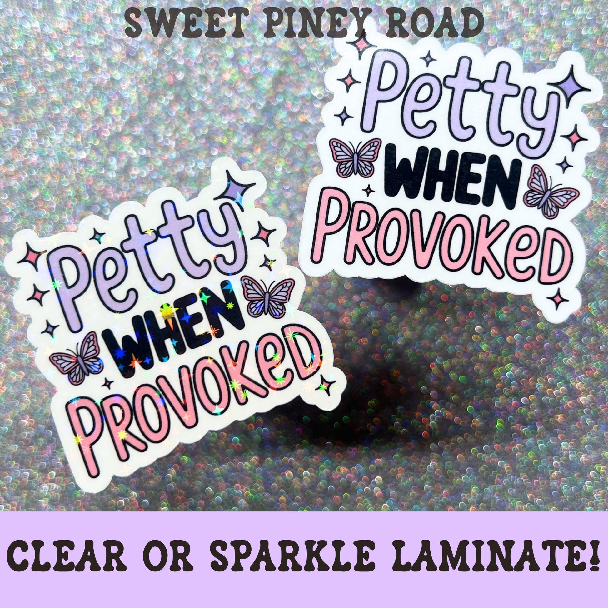 Cute pastel sticker featuring the phrase Petty When Provoked with pink and purple lettering, butterflies, and sparkles in a feminine sarcastic design.