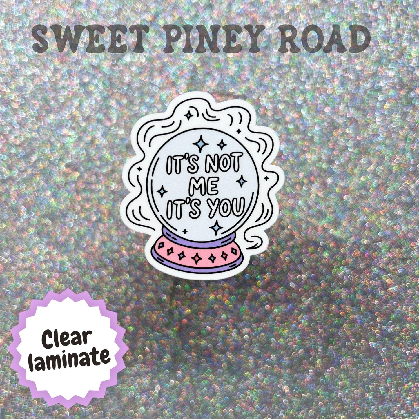 It's Not Me It's You Sticker, Funny Crystal Ball Sticker, Sarcastic Quote Decal, Witchy Humor Gift, Mystic Attitude Sticker