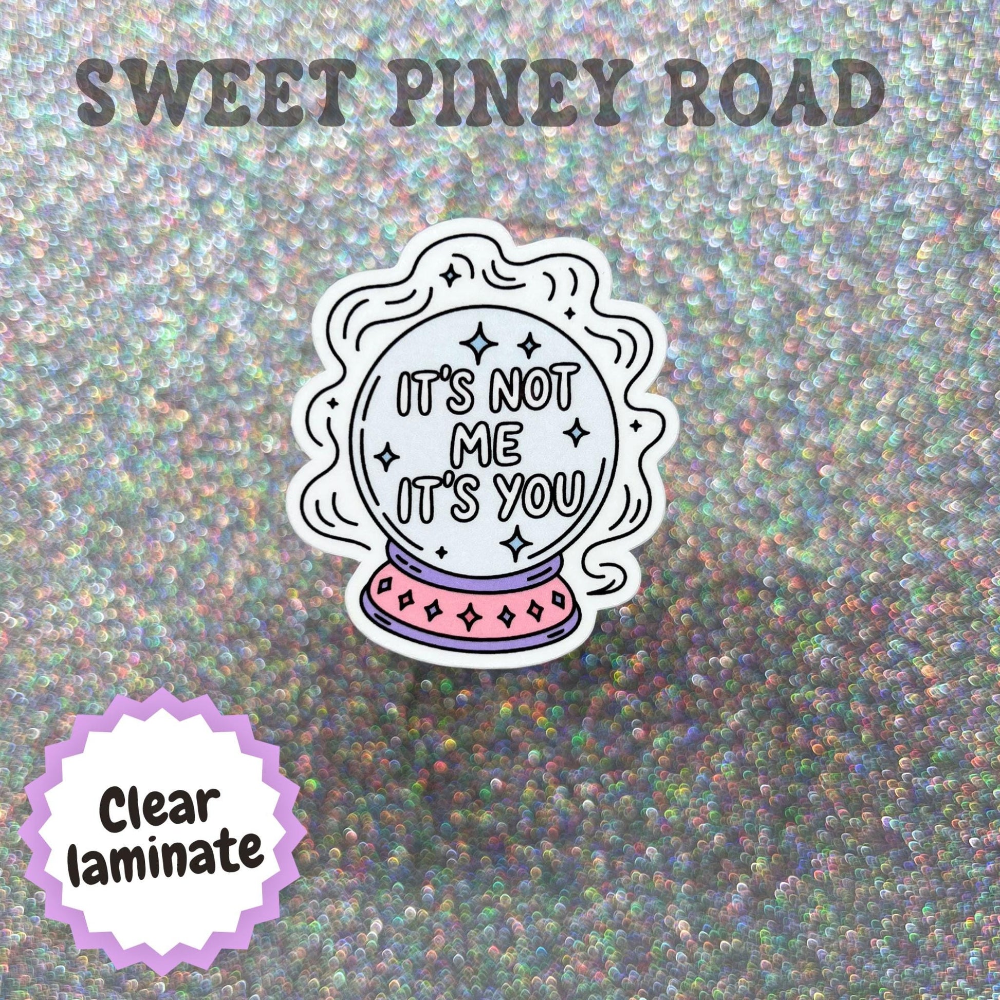 It's Not Me It's You Sticker, Funny Crystal Ball Sticker, Sarcastic Quote Decal, Witchy Humor Gift, Mystic Attitude Sticker