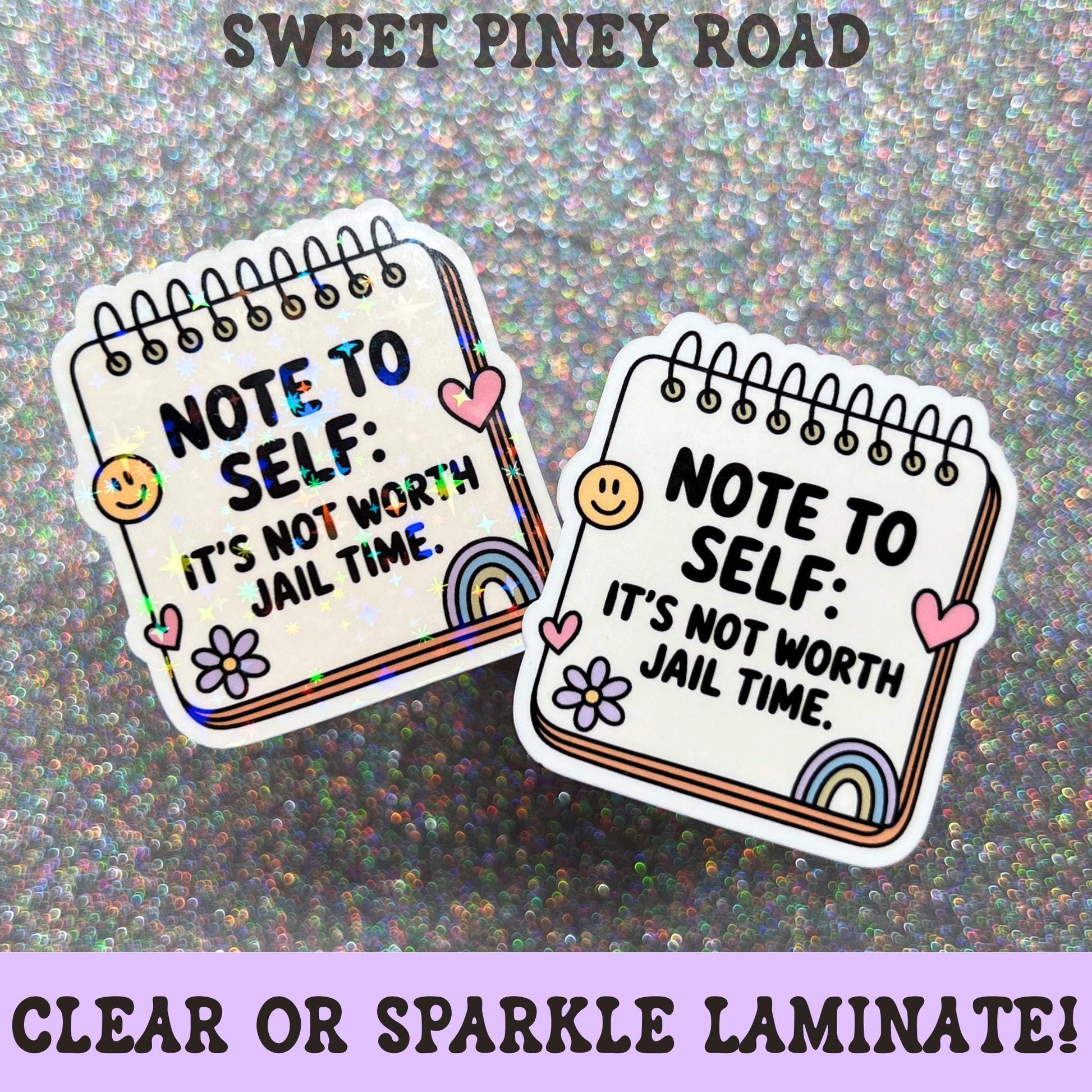 Funny notebook sticker featuring the phrase Note To Self It's Not Worth Jail Time with pastel hearts, flower, rainbow, and smiling face accents.