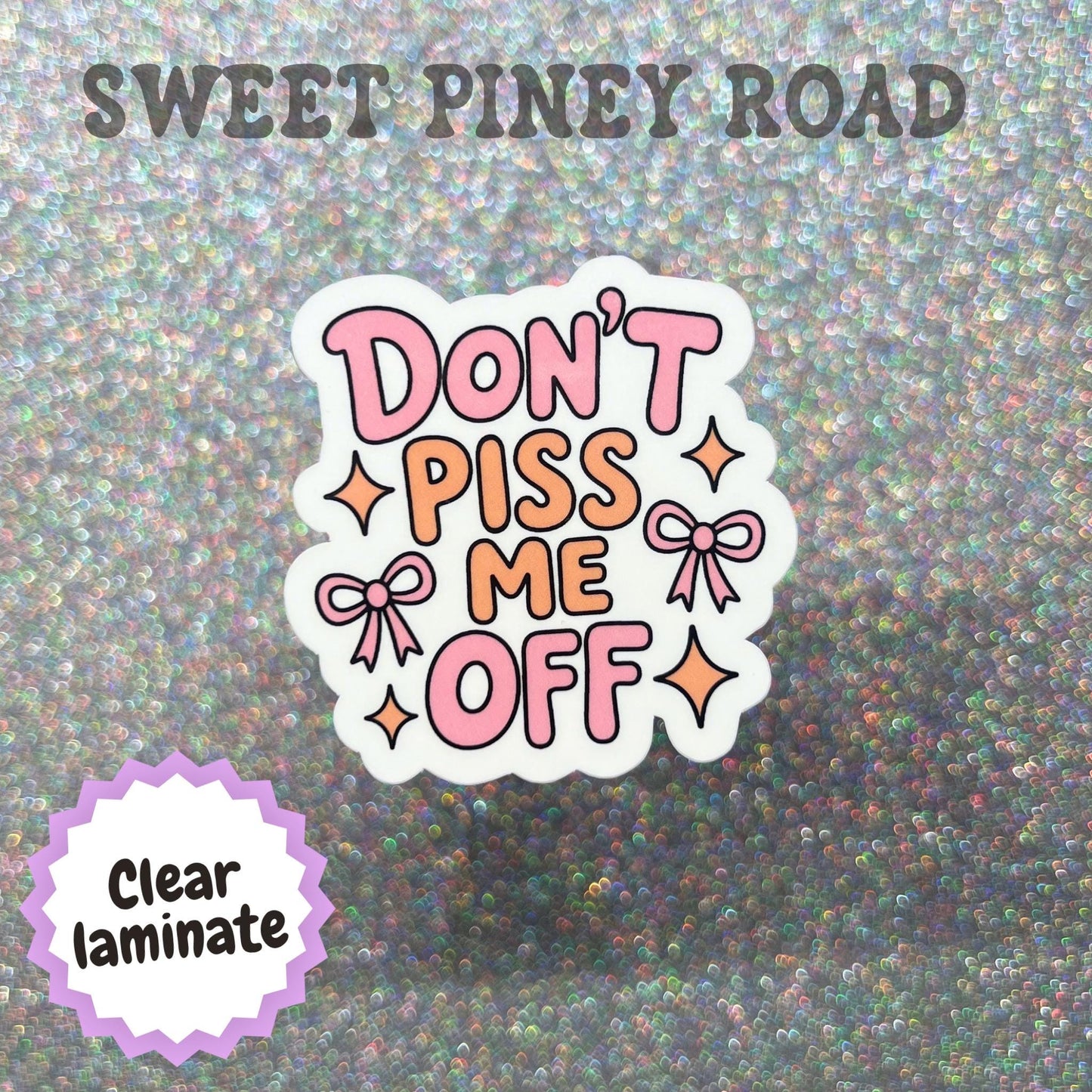 Don't Piss Me Off Sticker, Funny Sarcastic Decal, Cute But Mean Sticker, Snarky Attitude Gift, Sassy Quote Laptop Sticker