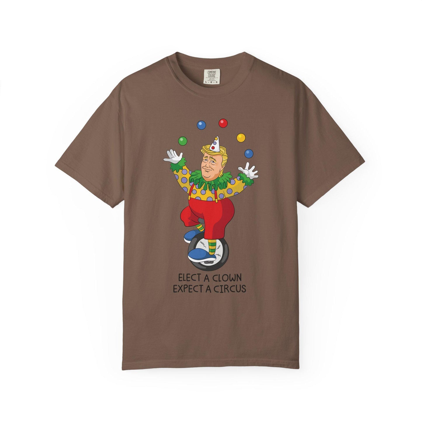 Elect A Clown Expect A Circus Shirt, Anti Trump Political Humor Tee, Funny FDT Political Satire Graphic T-Shirt