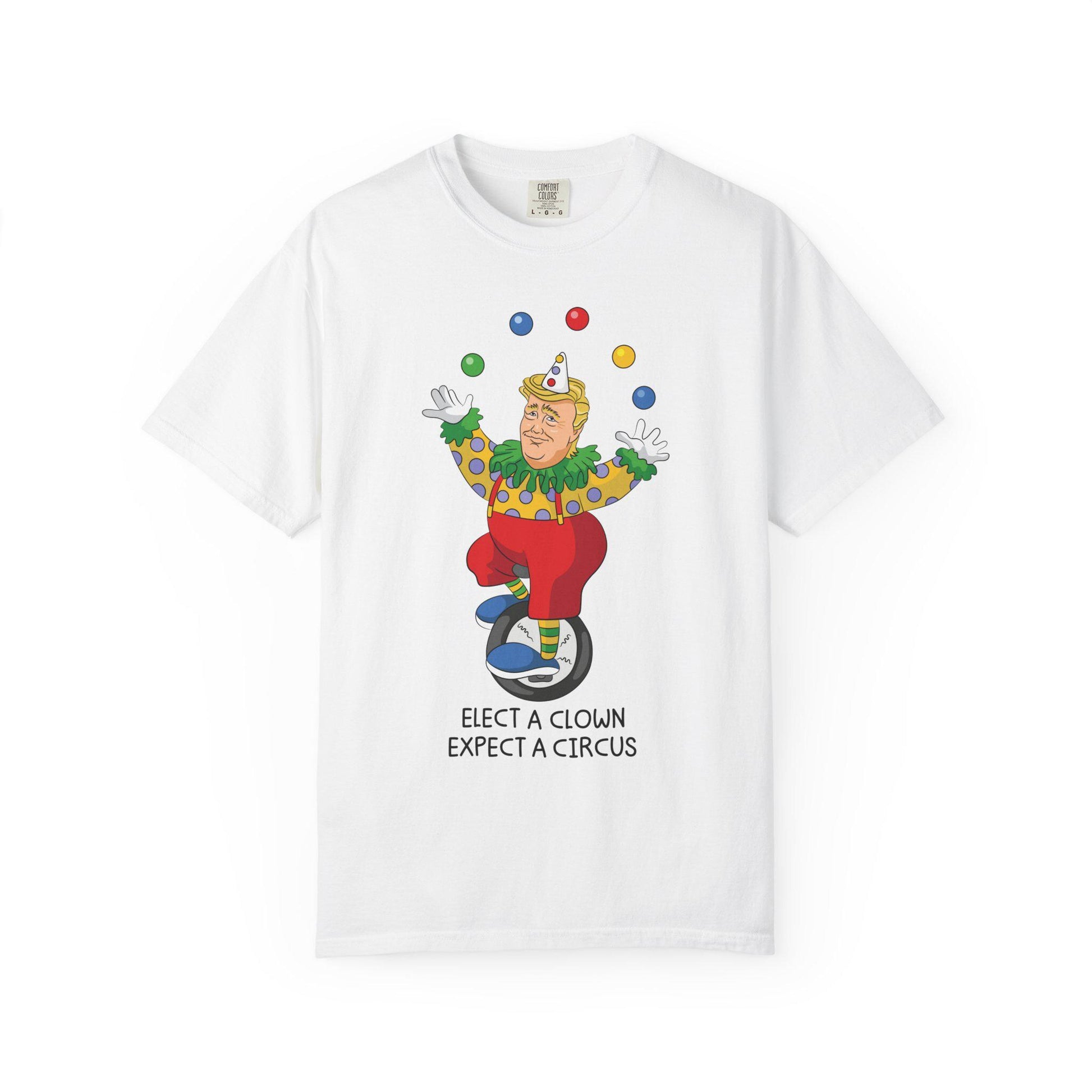 Elect A Clown Expect A Circus Shirt, Anti Trump Political Humor Tee, Funny FDT Political Satire Graphic T-Shirt