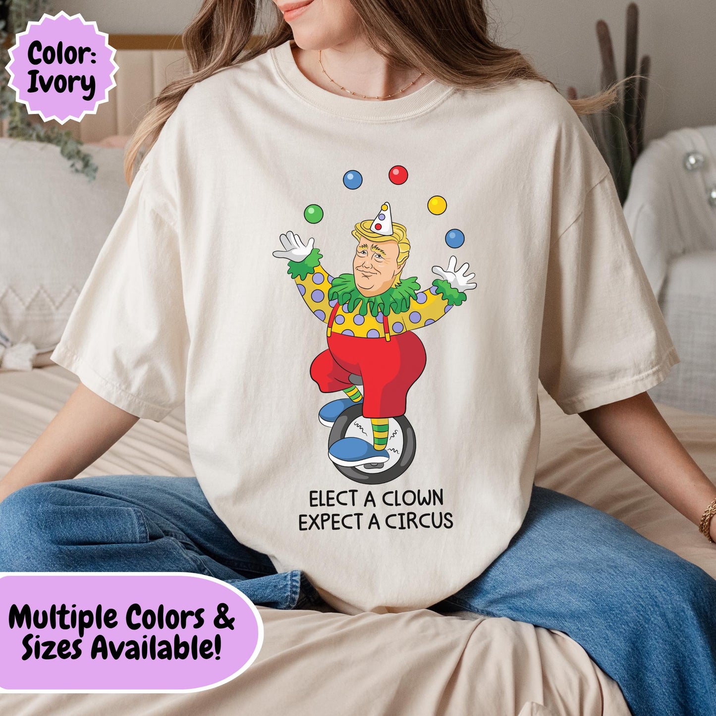 Elect A Clown Expect A Circus Shirt, Anti Trump Political Humor Tee, Funny FDT Political Satire Graphic T-Shirt