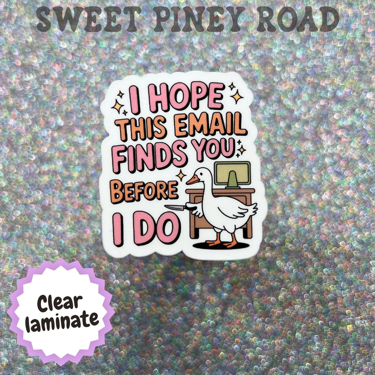 I Hope This Email Finds You Before I Do Sticker, Funny Silly Goose Office Humor Stickers, Coworker Gift, Corporate Joke Work Meme