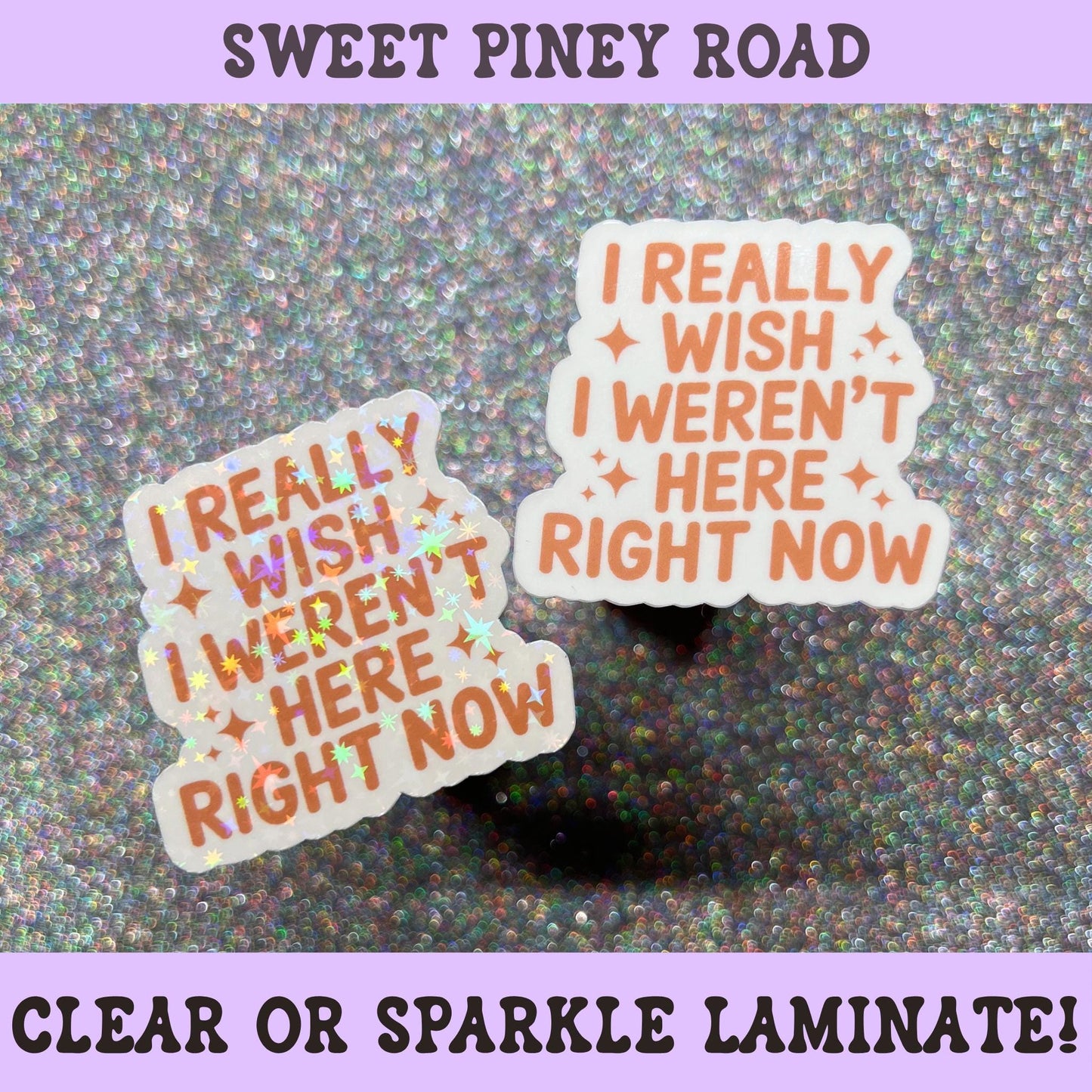 Funny quote sticker reading "I Really Wish I Weren't Here Right Now" in peach lettering with sparkles, relatable introvert and social anxiety humor sticker.