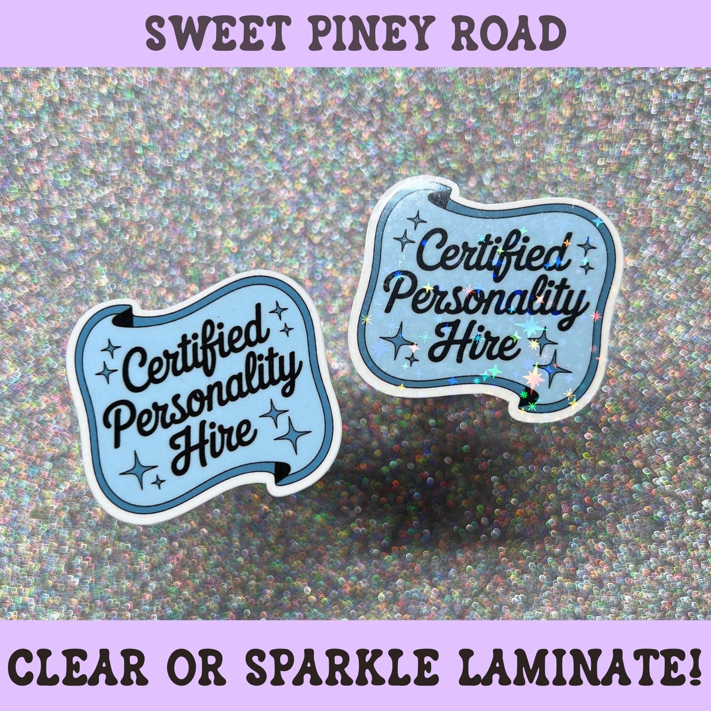 Funny office sticker reading "Certified Personality Hire" in blue lettering with decorative stars, workplace humor decal.