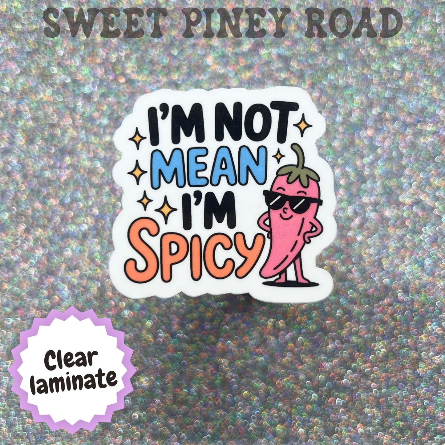 I'm Not Mean I'm Spicy Sticker, Funny Attitude Sticker, Sassy Pepper Decal, Sarcastic Humor Sticker, Cute Spicy Personality Gift