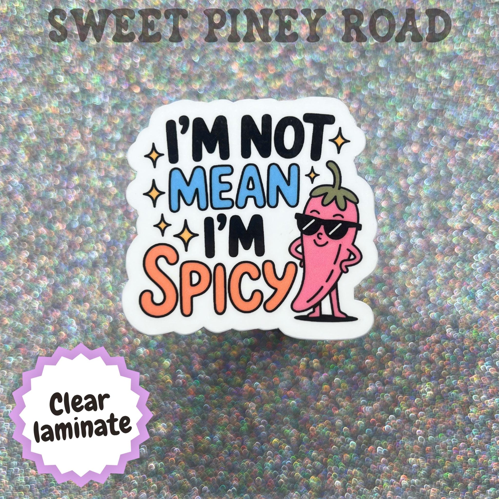 I'm Not Mean I'm Spicy Sticker, Funny Attitude Sticker, Sassy Pepper Decal, Sarcastic Humor Sticker, Cute Spicy Personality Gift