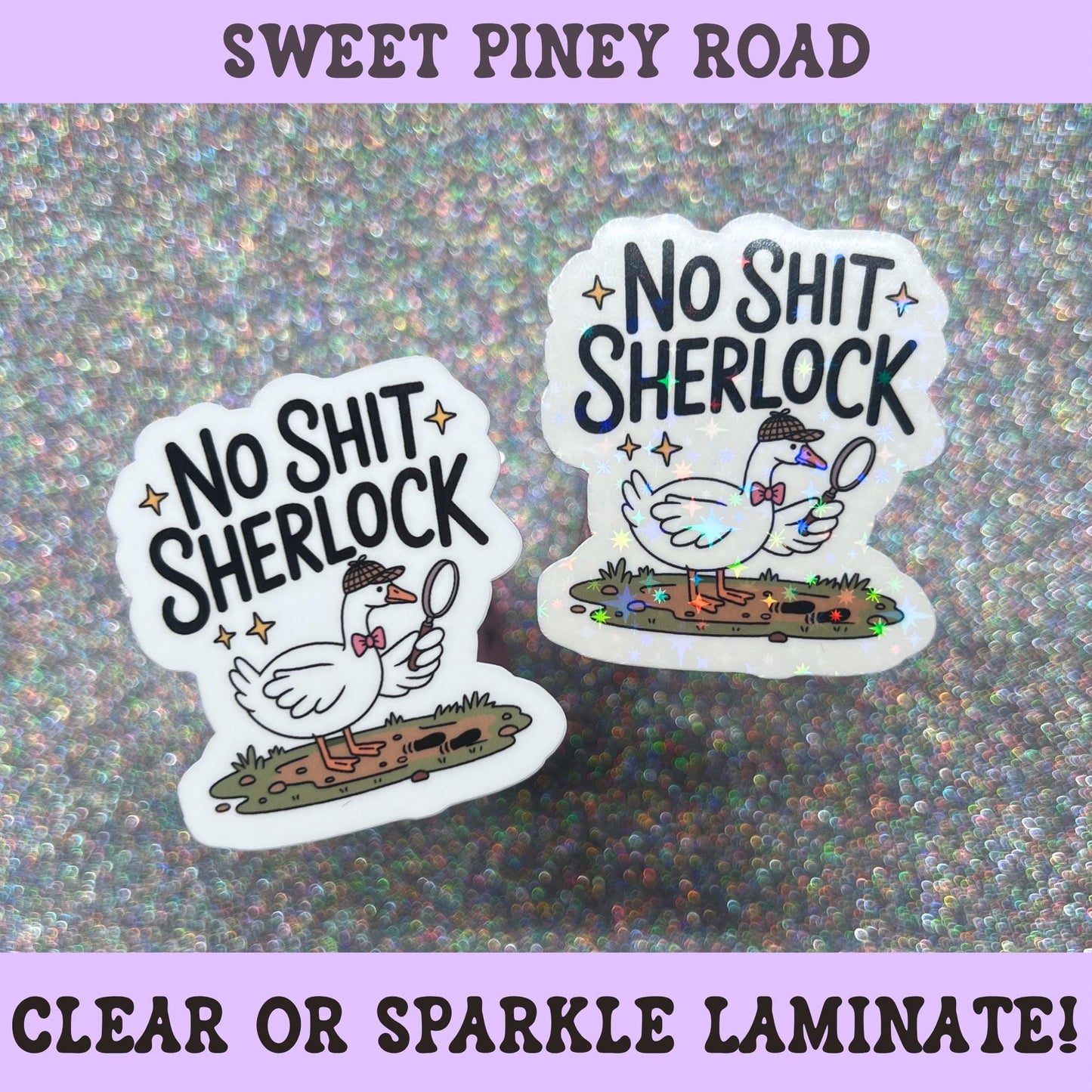 Funny sarcastic sticker featuring a detective goose holding a magnifying glass with the phrase "No Shit Sherlock."