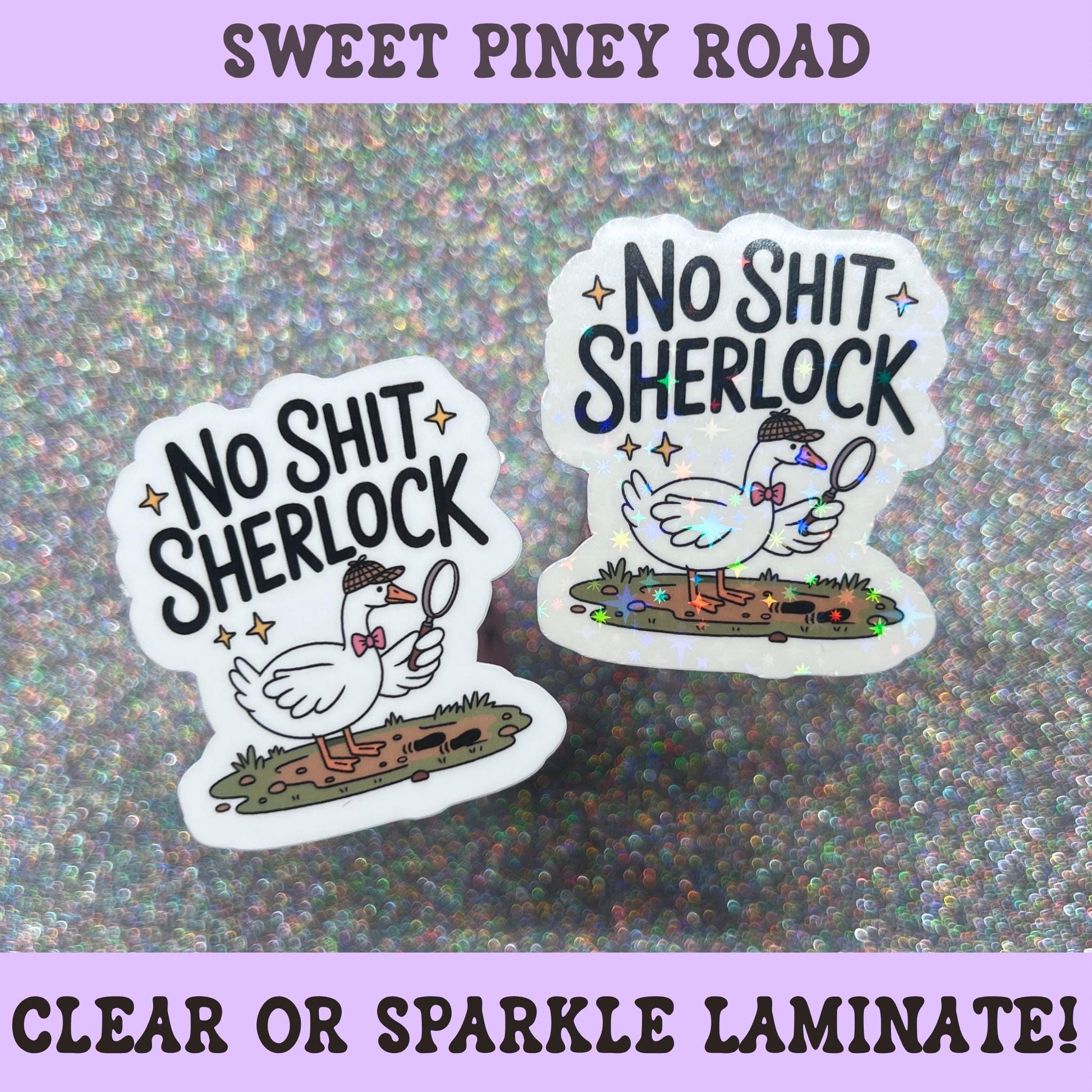 Funny sarcastic sticker featuring a detective goose holding a magnifying glass with the phrase "No Shit Sherlock."