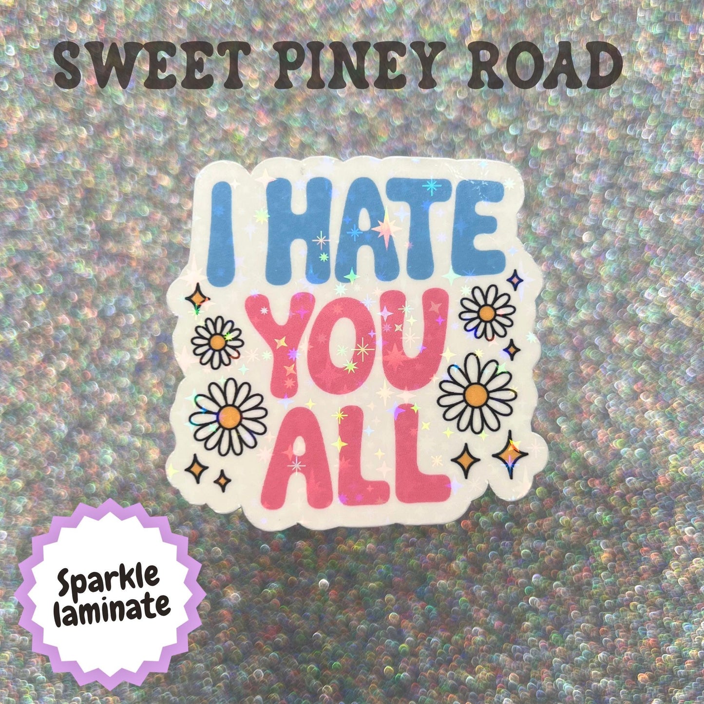 I Hate You All Sticker, Funny Introvert Sticker, Socially Exhausted Decal, Sarcastic Flower Sticker, Anti Social Humor Gift