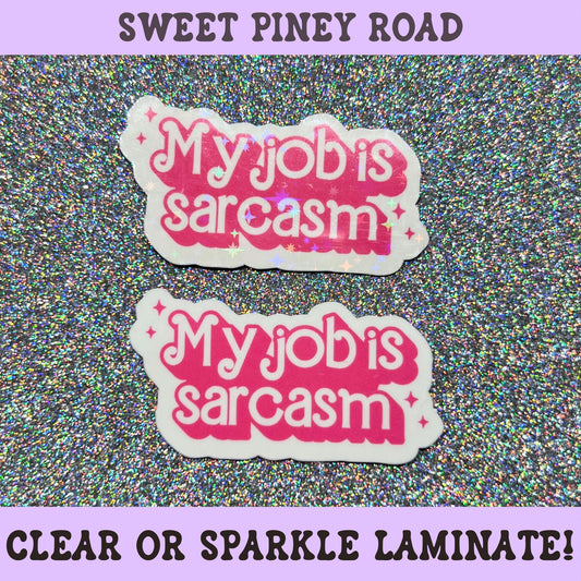 Pink retro style sticker featuring the phrase "My Job Is Sarcasm" with decorative sparkles on a white die-cut background.