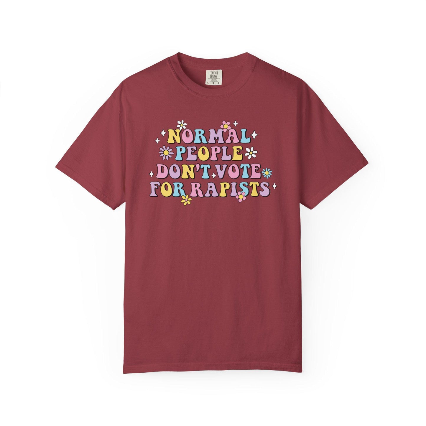 Normal People Don't Vote For R*pists Shirt, Anti Trump Political Humor Tee, Funny Anti MAGA FDT Graphic T-Shirt