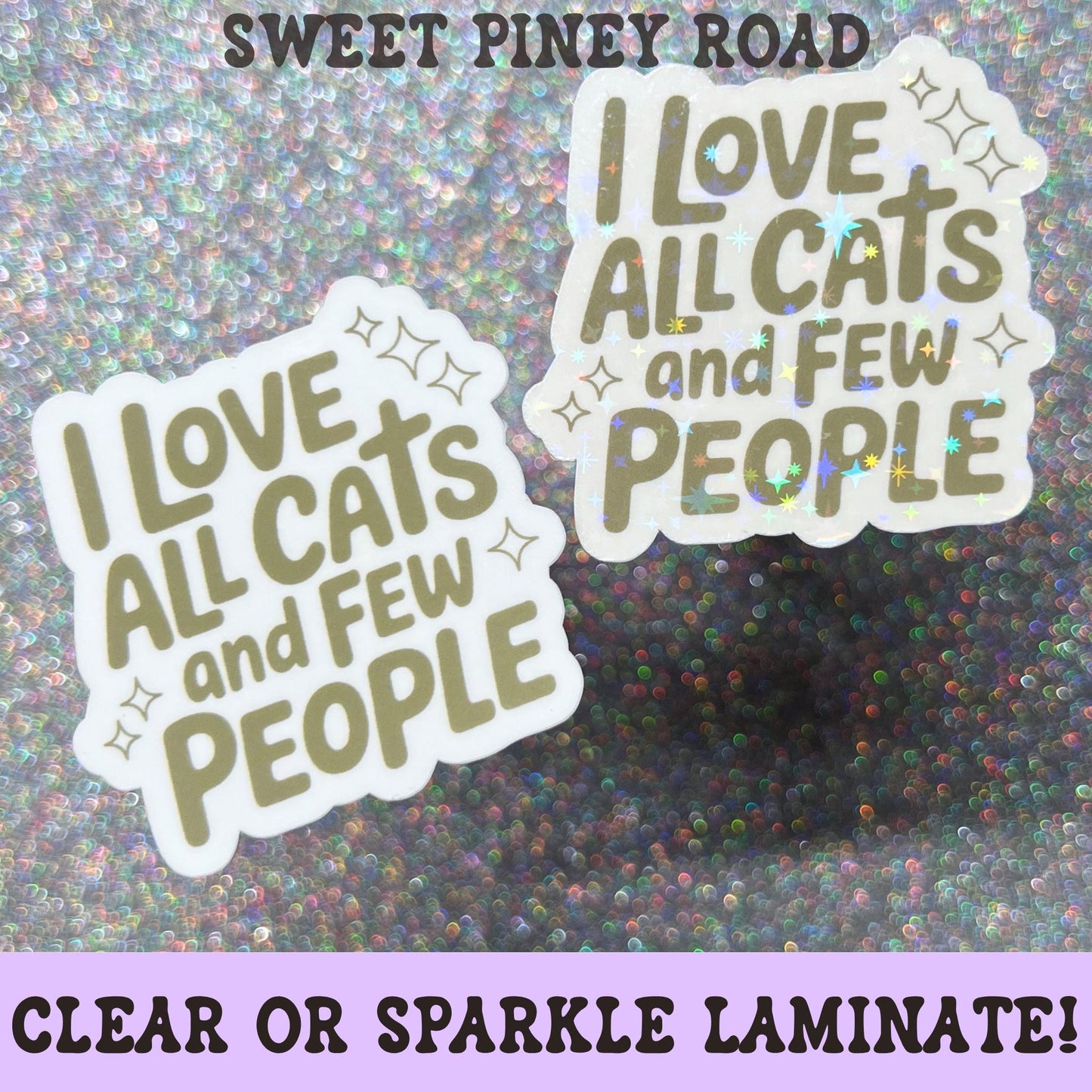 Funny cat lover sticker featuring the phrase I Love All Cats And Few People in olive green lettering with decorative sparkles.