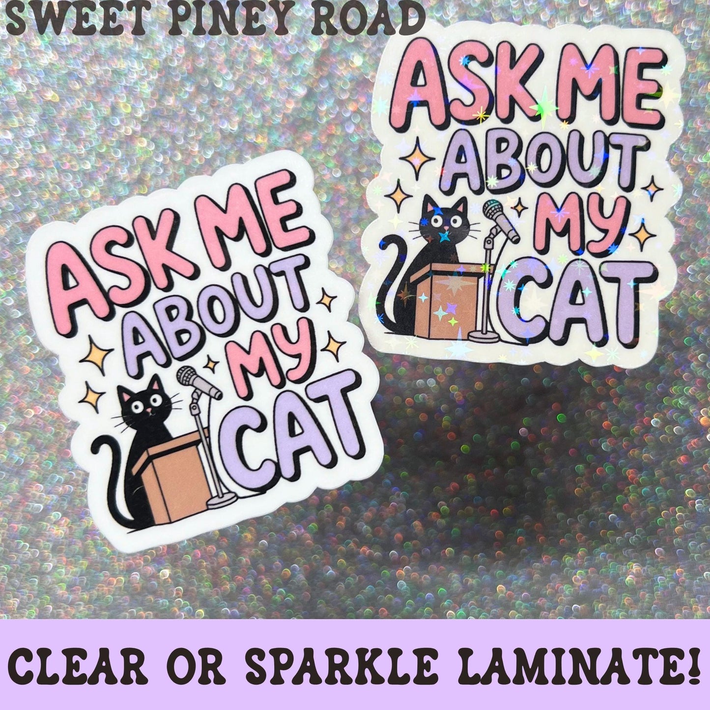 Cute cat lover sticker featuring a black cat standing at a podium with a microphone and the phrase Ask Me About My Cat in pink and purple lettering.