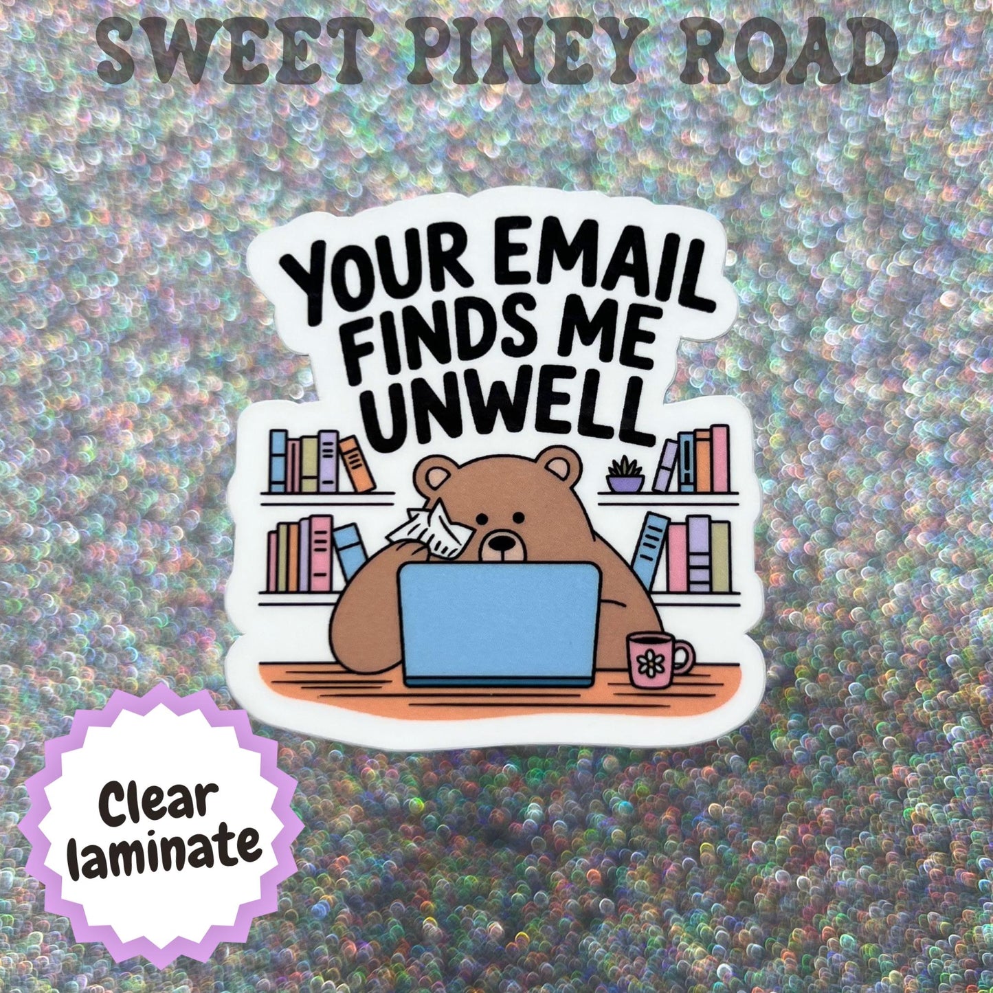 Your Email Finds Me Unwell Sticker, Funny Office Humor Sticker, Coworker Gift, Corporate Life Meme, Work From Home Humor, Burnout Sticker